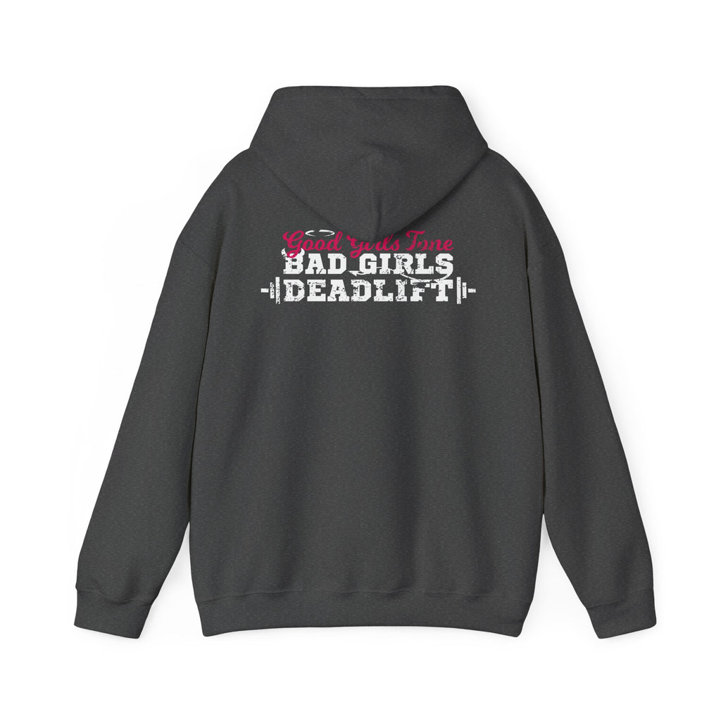Good Girls Tone Bad Girls Deadlift - Distressed White Dark Logo - Unisex Heavy Blend Hooded Sweatshirt
