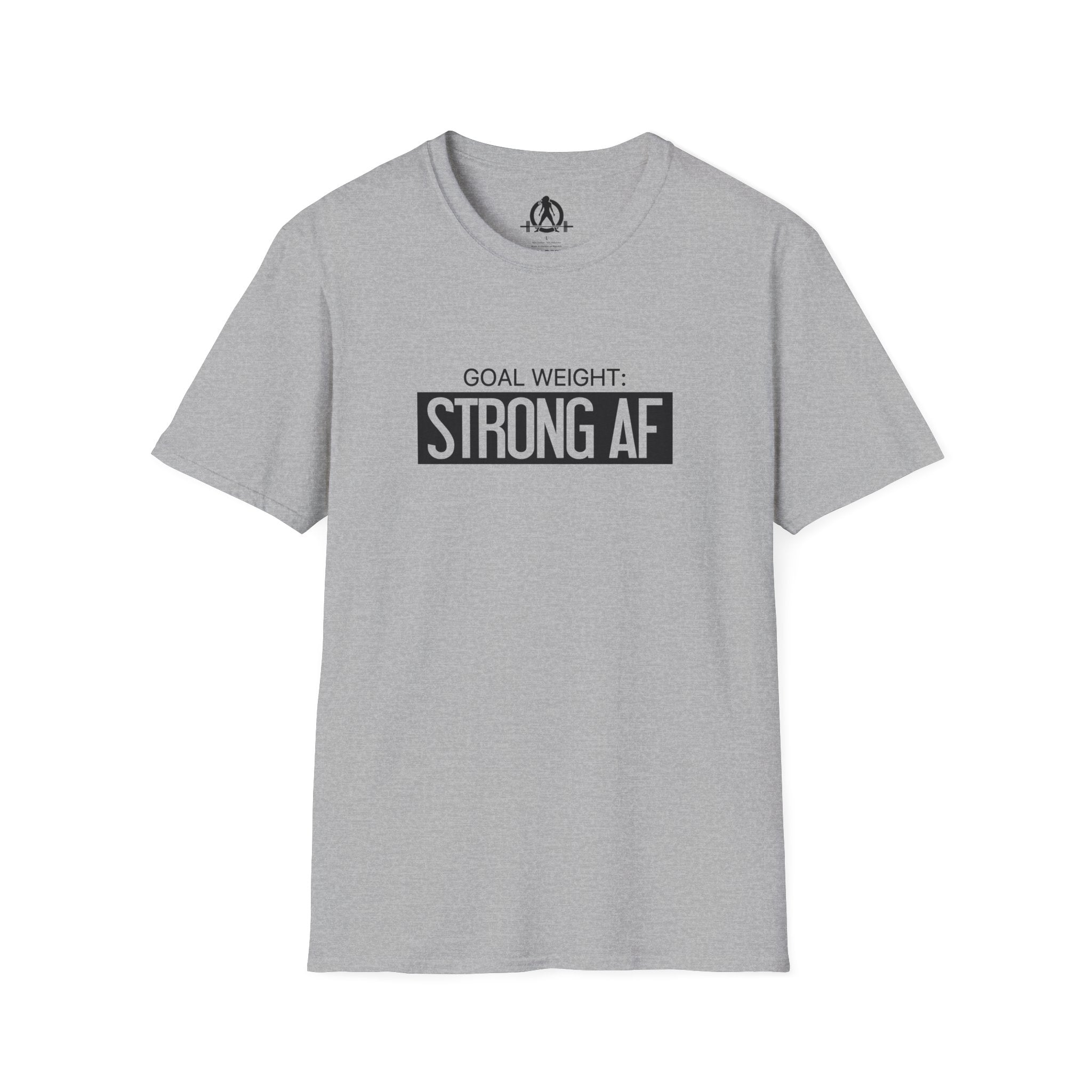 Goal Weight Strong AF - Unisex Softstyle T-Shirt - Black Print on Front Plain Back