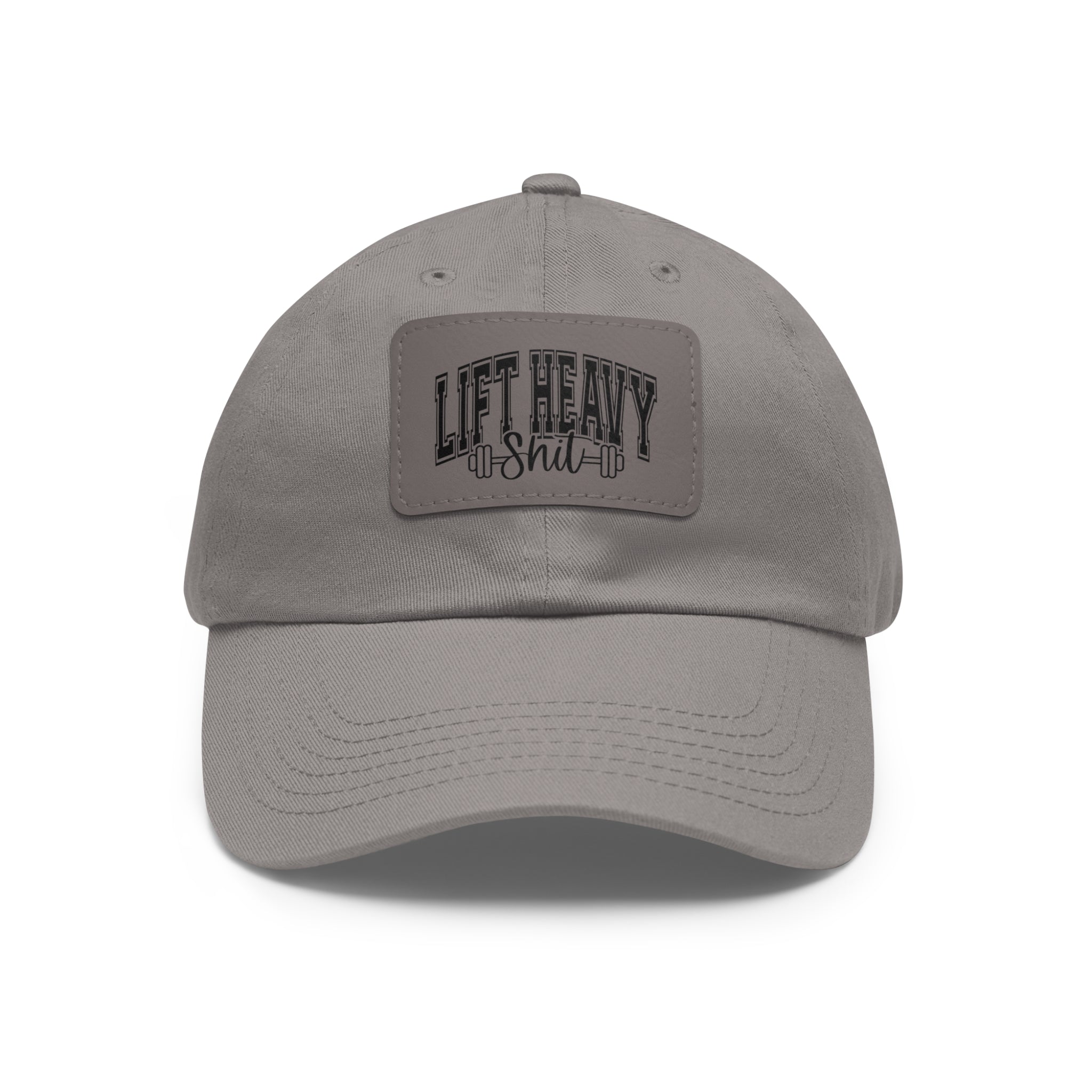 Lift Heavy Shit - Dad Hat with Leather Patch (Rectangle) - Black Font