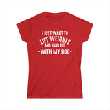 Lift Weights & Hang Out With My Dog - Women's Softstyle Tee - Distressed Color Logo