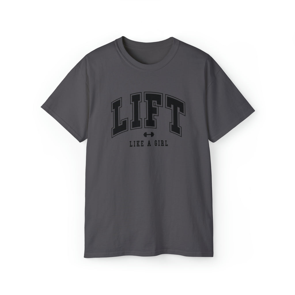 Lift Like A Girl - Unisex Ultra Cotton Tee - Front Black Logo - Plain Back