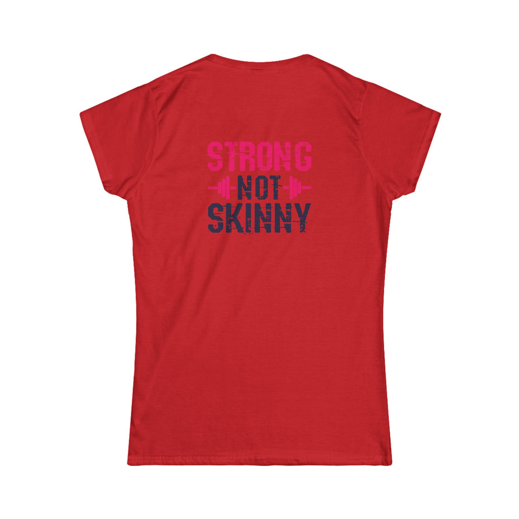 Strong Not Skinny - Women's Softstyle Tee - Distressed Color Logo Front & Back