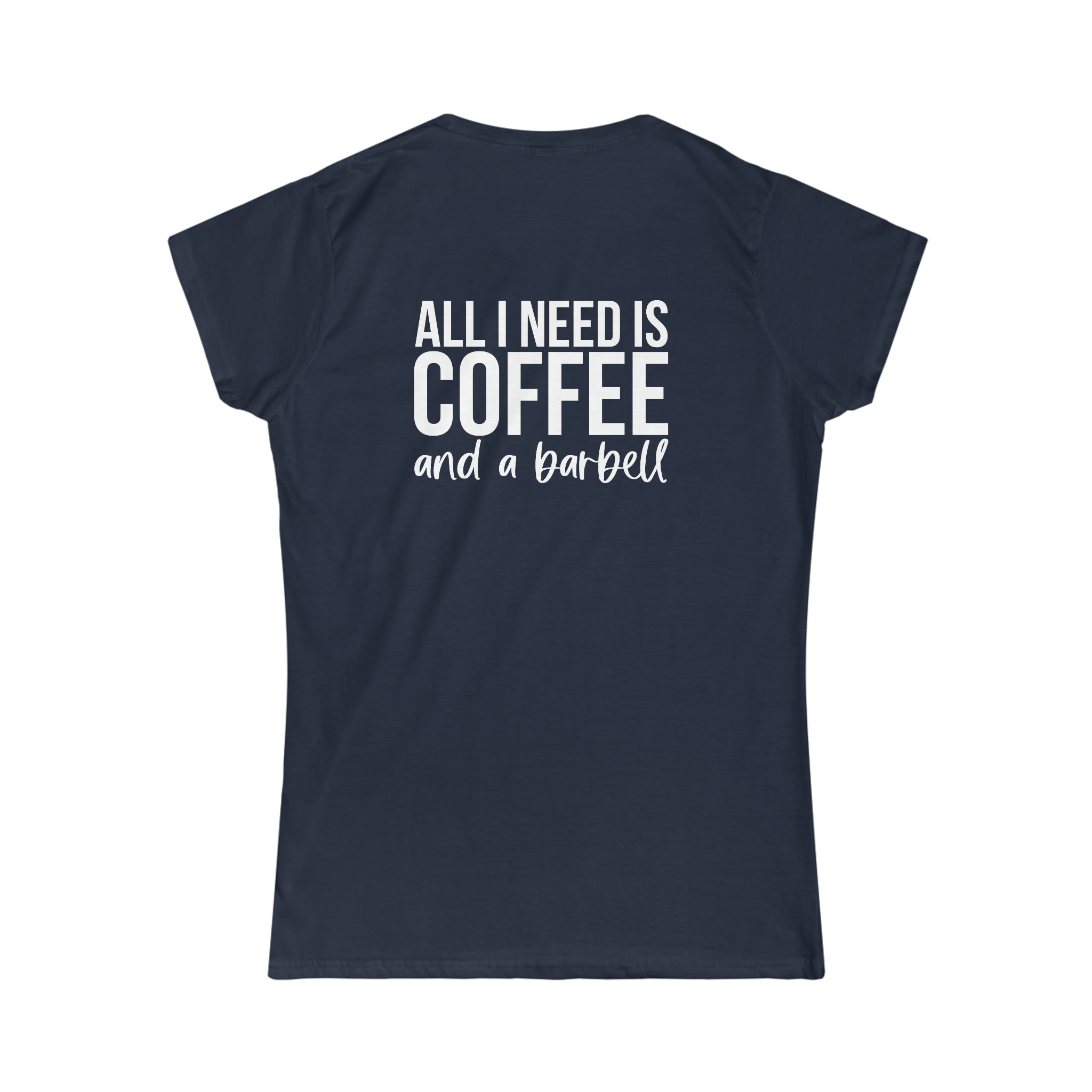 Coffee & A Barbell - Women's Softstyle Tee - Front & Back Logo