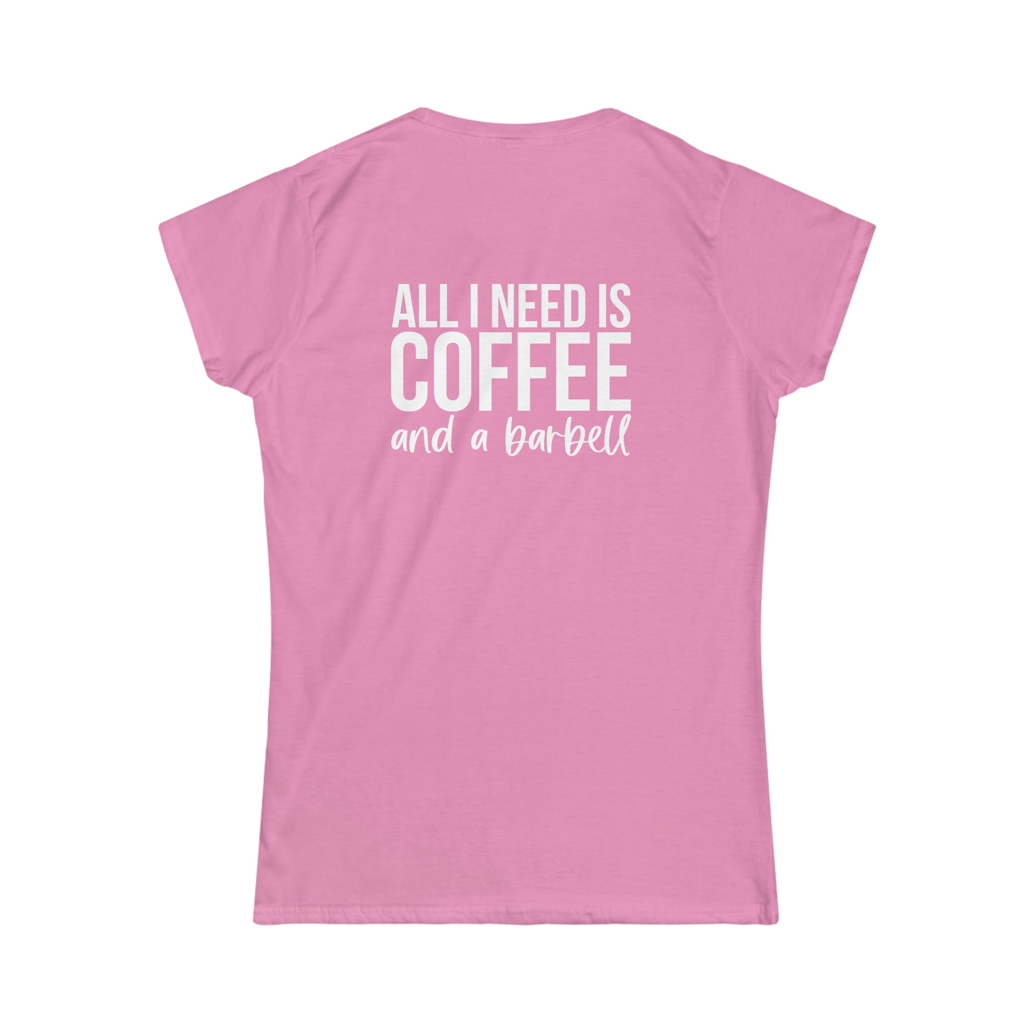Coffee & A Barbell - Women's Softstyle Tee - Front & Back Logo