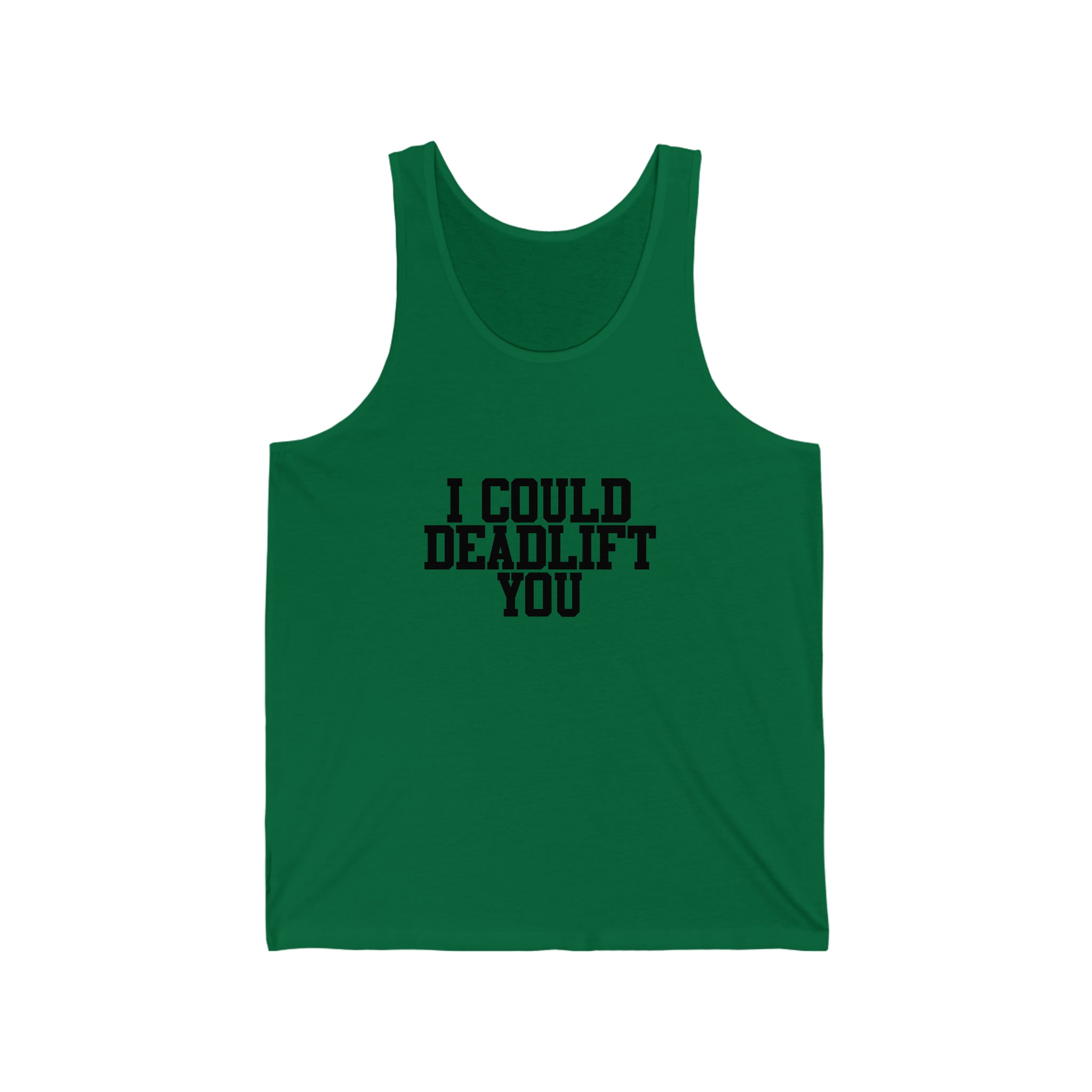I Could Deadlift You - Unisex Jersey Tank - Black Font