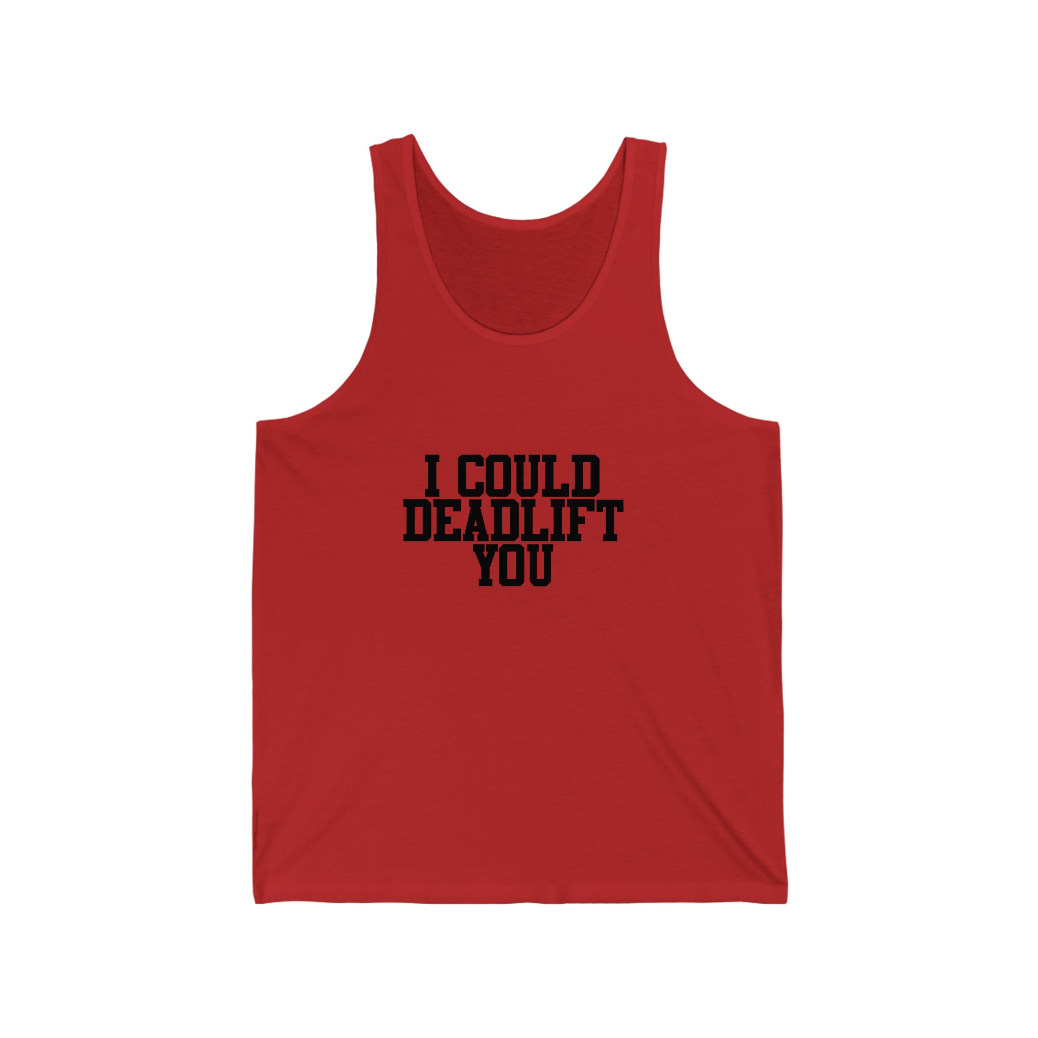 I Could Deadlift You - Unisex Jersey Tank - Black Font