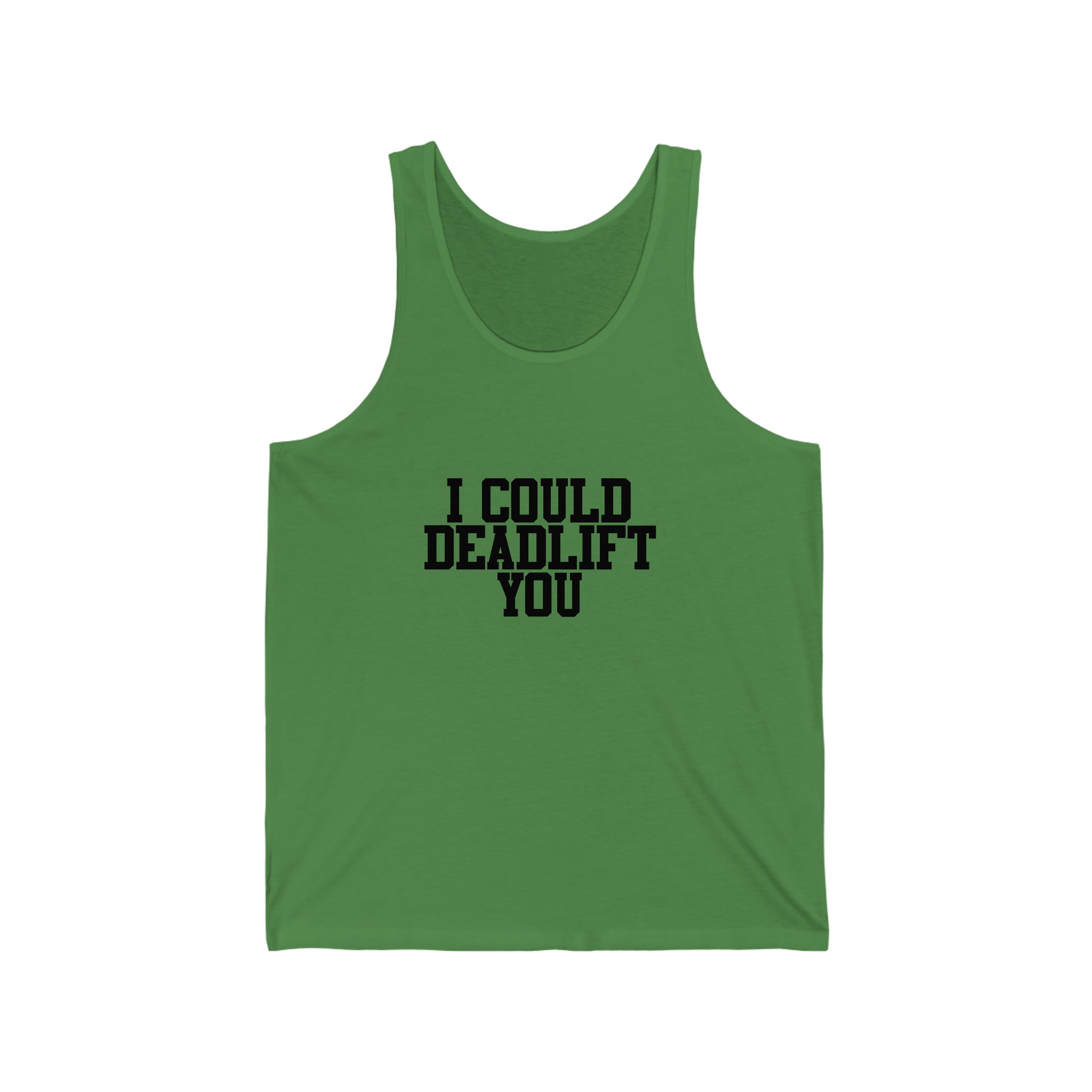I Could Deadlift You - Unisex Jersey Tank - Black Font