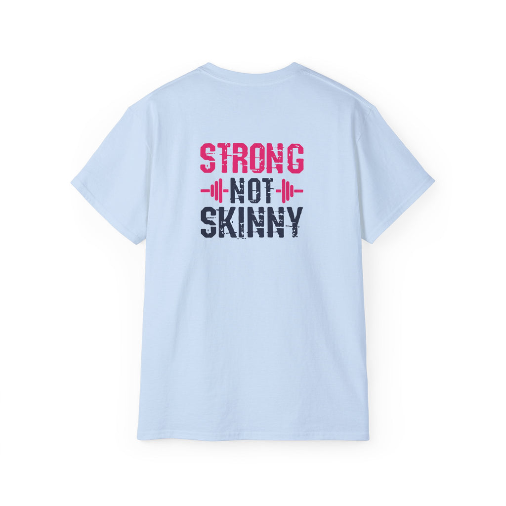 Strong Not Skinny - Unisex Ultra Cotton Tee - Color Distressed Logo