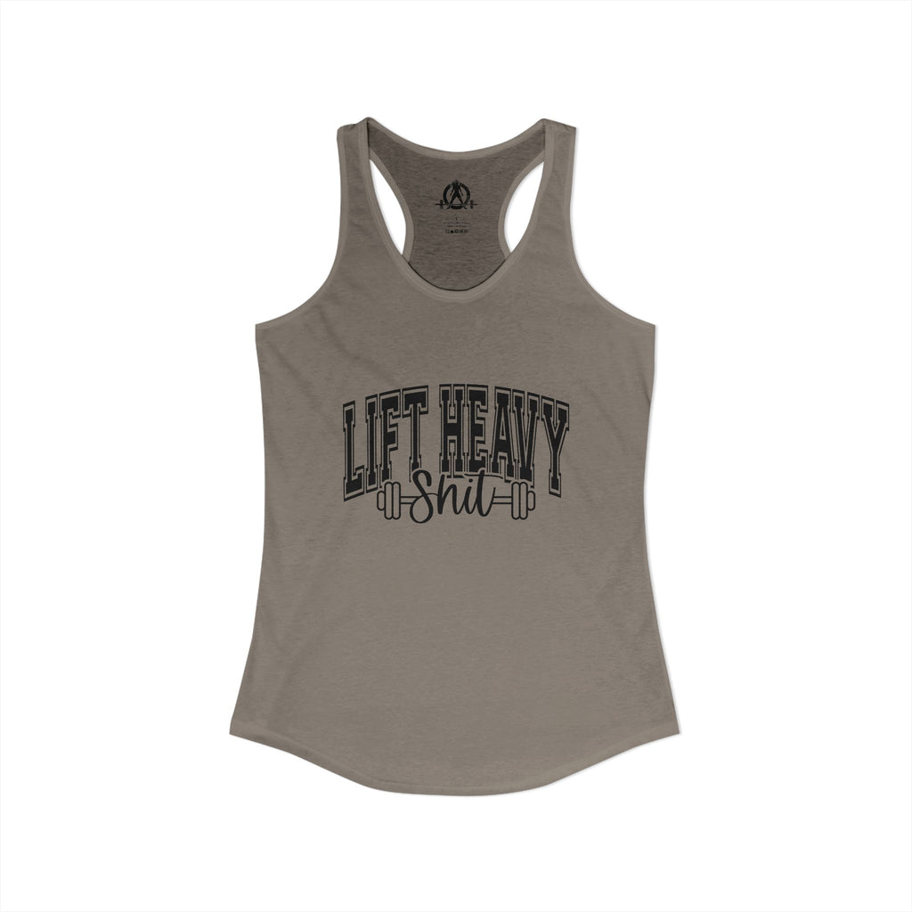 Lift Heavy Shit - Women's Ideal Racerback Tank - Black Logo Front - Plain Back