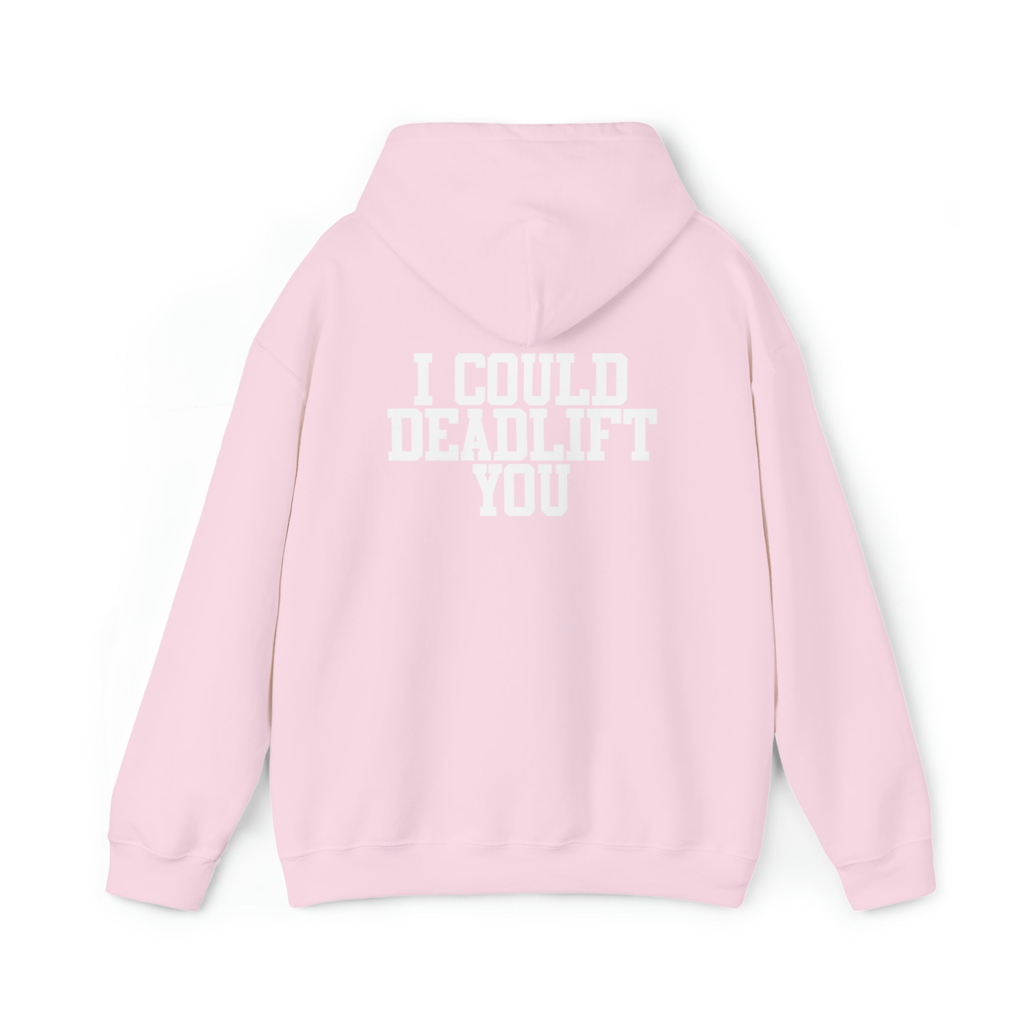 I Could Deadlift You. - Unisex Heavy Blend Hooded Sweatshirt - White Logo on Back