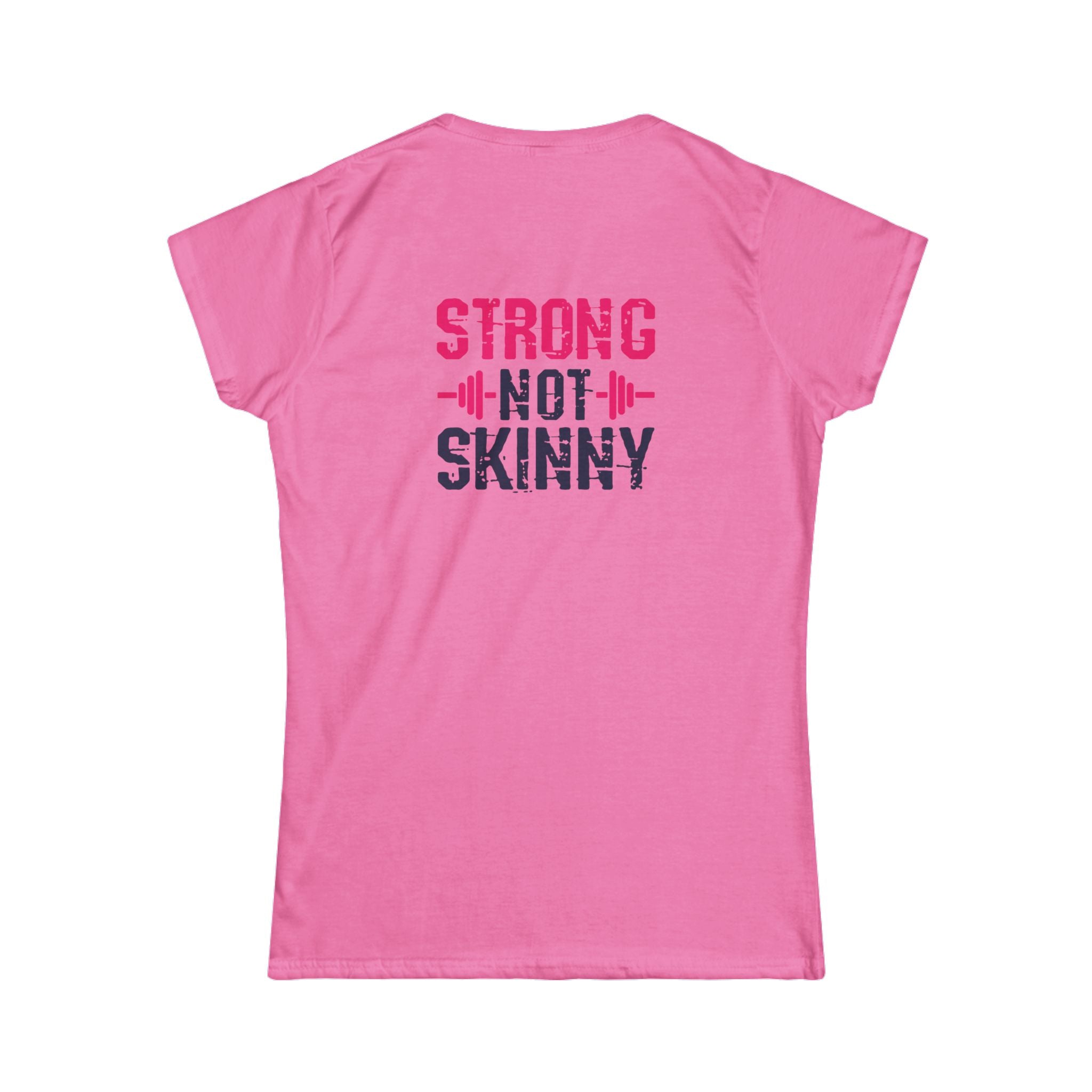 Strong Not Skinny - Women's Softstyle Tee - Distressed Color Logo Front & Back