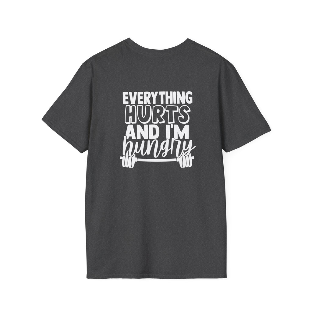 Everything Hurts & I'm Hungry  - Unisex Softstyle T-Shirt - Print on Front & Back