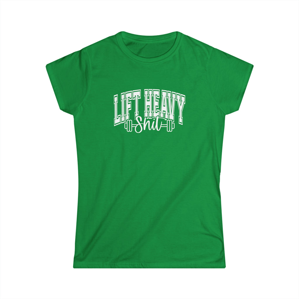 Lift Heavy Shit - Women's Softstyle Tee - White Distressed Logo on Front Plain Back