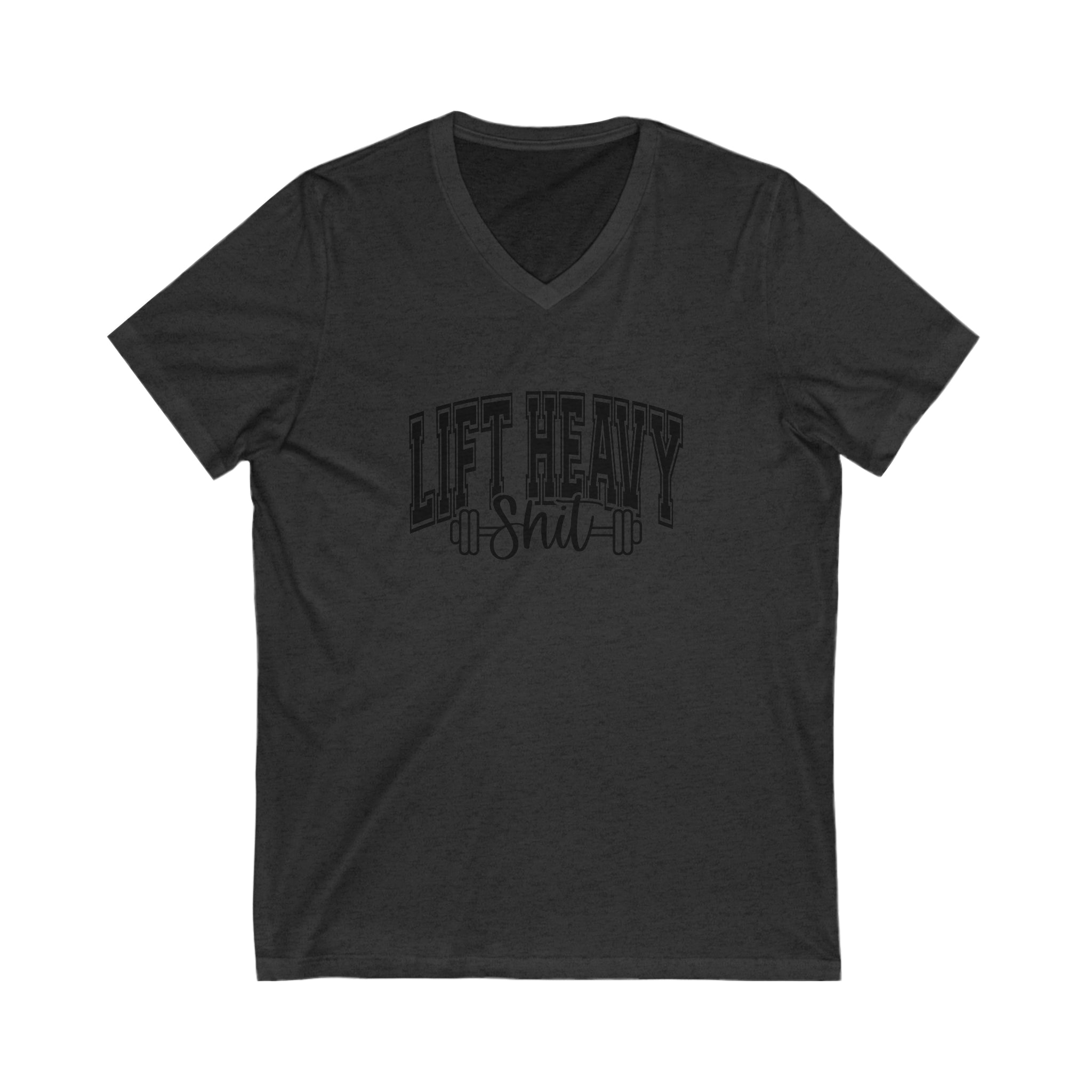 Lift Heavy Shit - Unisex Jersey Short Sleeve V-Neck Tee - Black Logo Plain Back