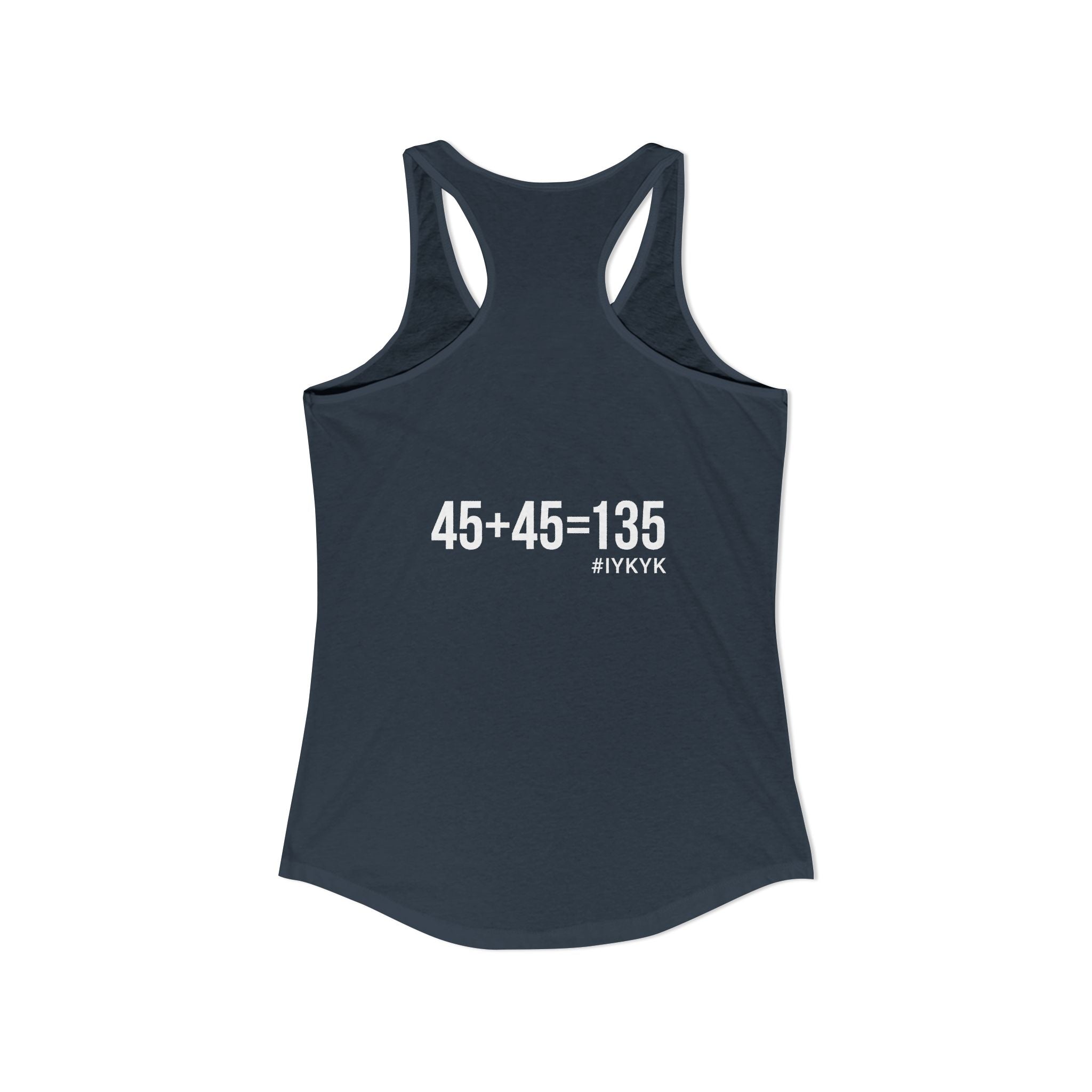 45 + 45 = 135 - Women's Ideal Racerback Tank - White Print Front & Back