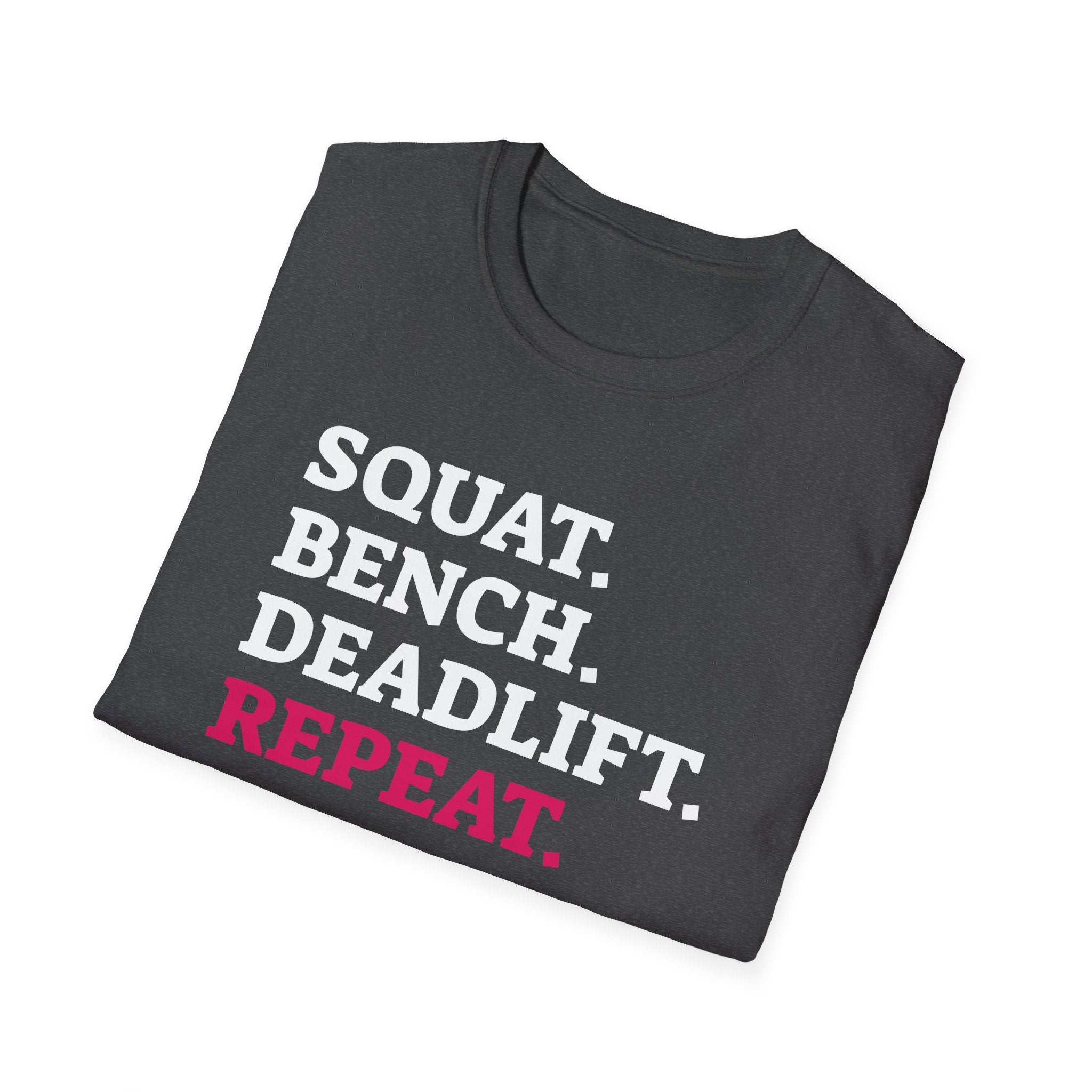 Squat Bench Deadlift Repeat - Unisex Softstyle T-Shirt - Black Logo Front & Back