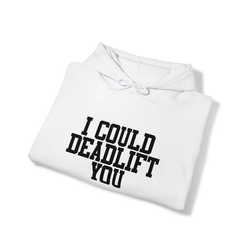 I Could Deadlift You. - Unisex Heavy Blend Hooded Sweatshirt - Black Logo - Right Shoulder - Plain Back