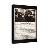 Listen To Barbells - Matte Canvas, Stretched, 1.25" - Best Seller