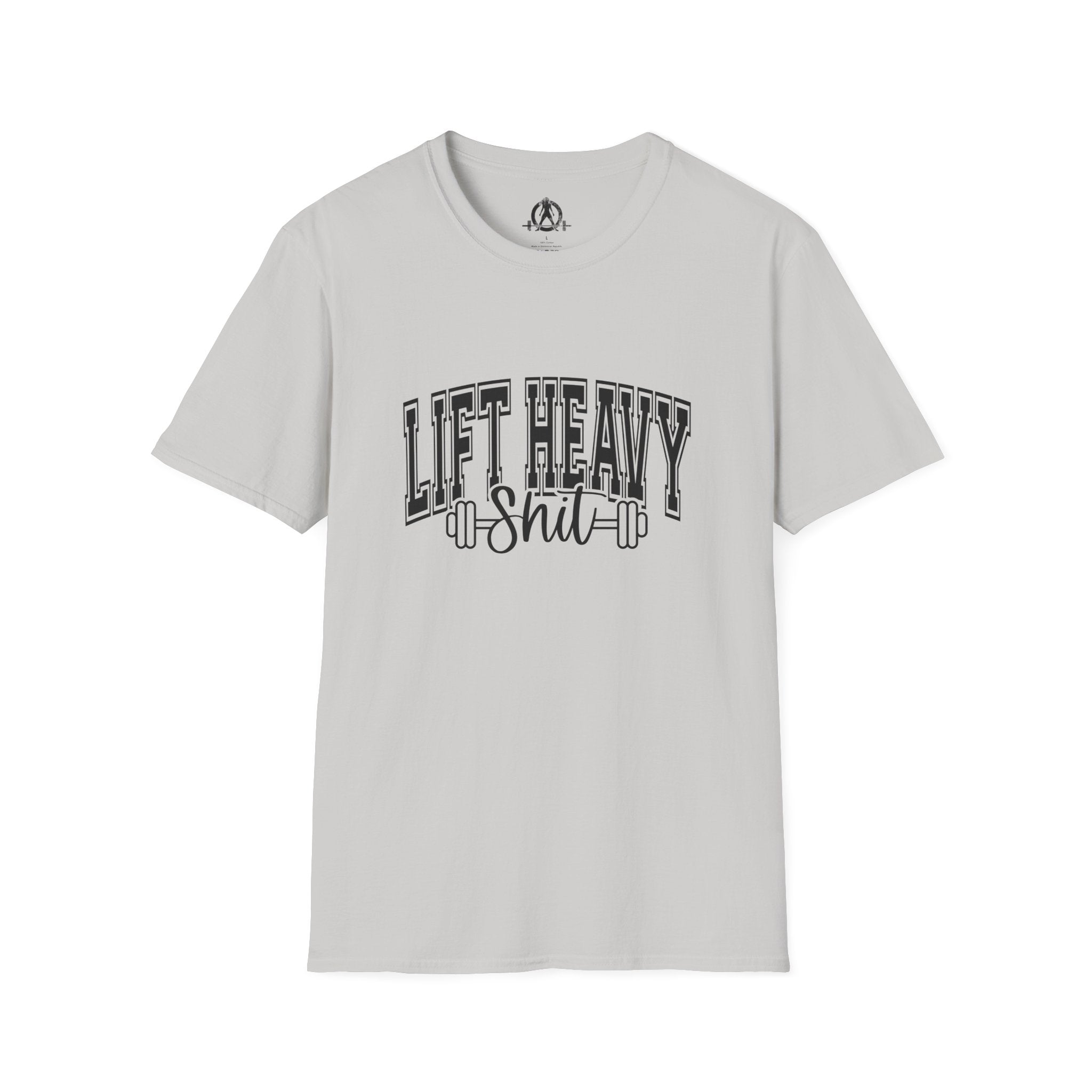 Lift Heavy Shit  - Unisex Softstyle T-Shirt - Black Print on Front Plain Back