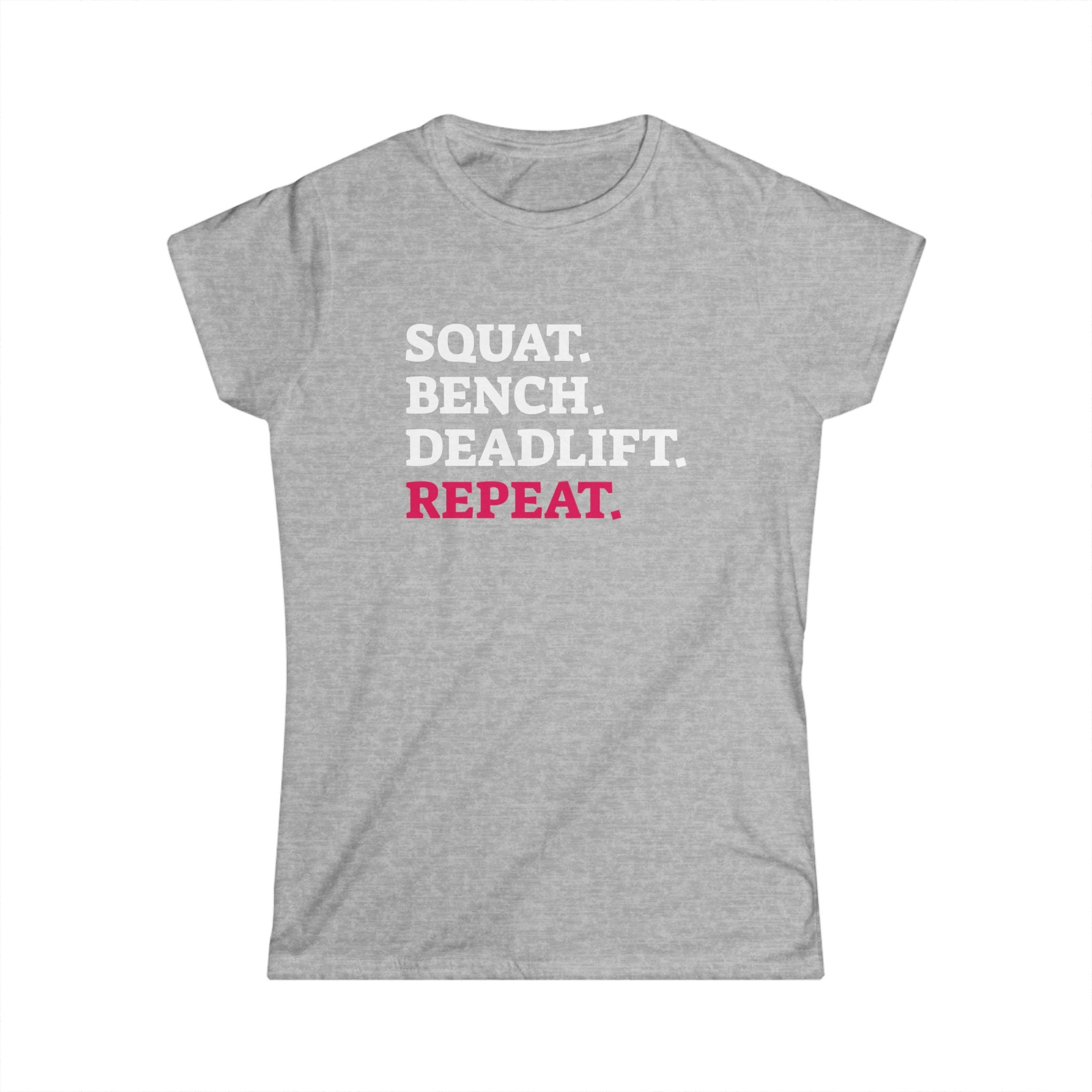 Squat Bench Deadlift Repeat - Women's Softstyle Tee -  Front & Back WWLW Logo