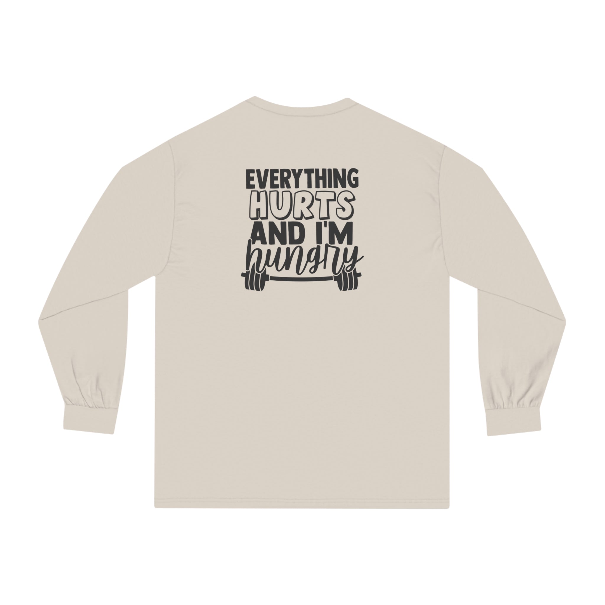 Everything Hurts & I'm Hungry - Unisex Classic Long Sleeve T-Shirt - Black Print on Front & Back