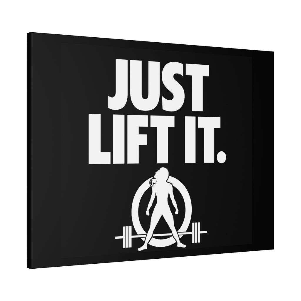 JUST LIFT IT. - Inspirational Wall Art - Canvas Print