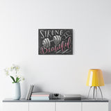 Strong Is Beautiful - Matte Canvas, Stretched, 1.25" - Motivational Wall Art