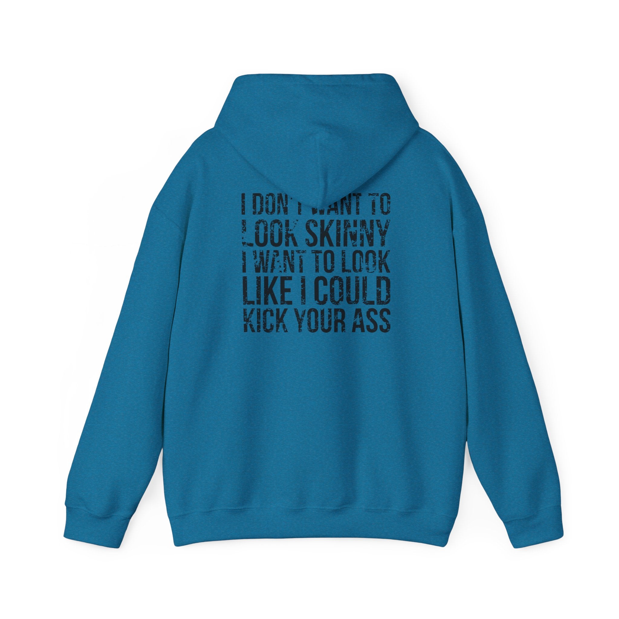 I DON’T WANT TO LOOK SKINNY – Unisex Heavy Blend™ Hooded Sweatshirt (White Logo) 🤍💪🔥