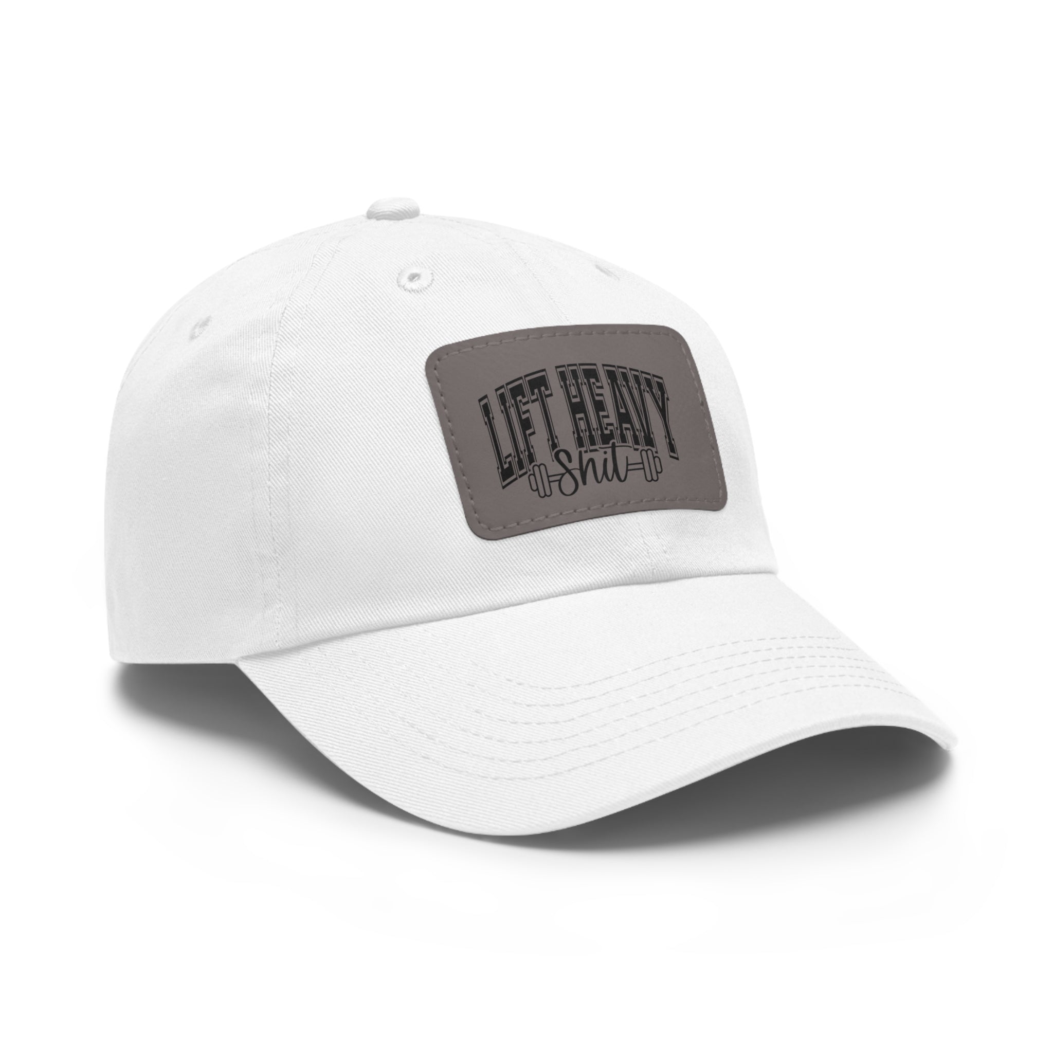 Lift Heavy Shit - Dad Hat with Leather Patch (Rectangle) - Black Font