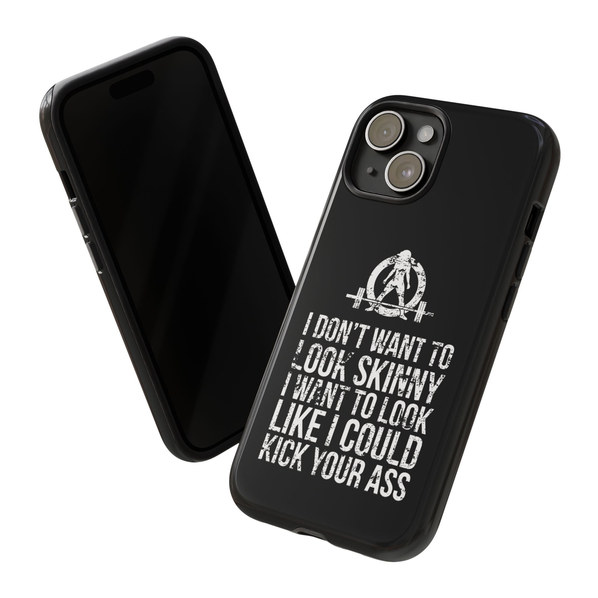 Tough Cases - I Don't Want To Look Skinny I Want To Look Like I Can Kick Your Ass - WWLW Logo