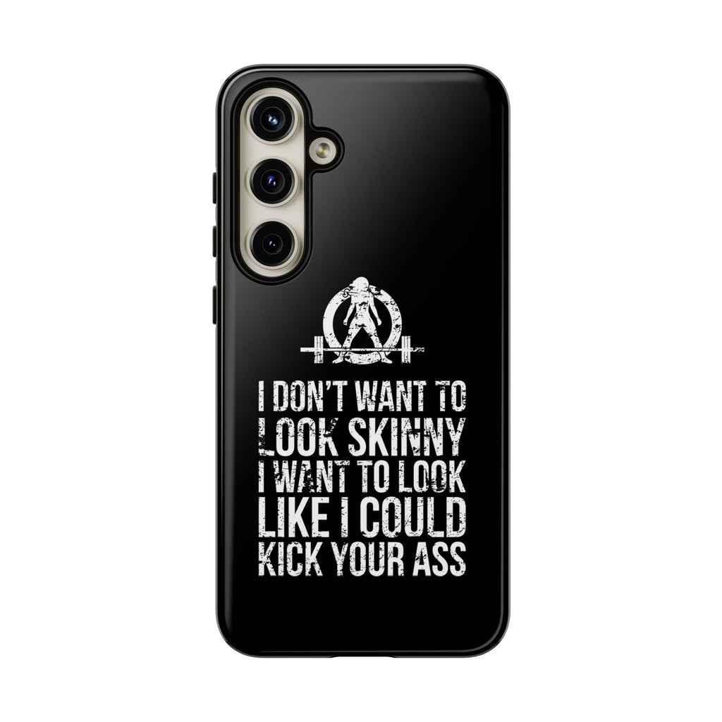 Tough Cases - I Don't Want To Look Skinny I Want To Look Like I Can Kick Your Ass - WWLW Logo