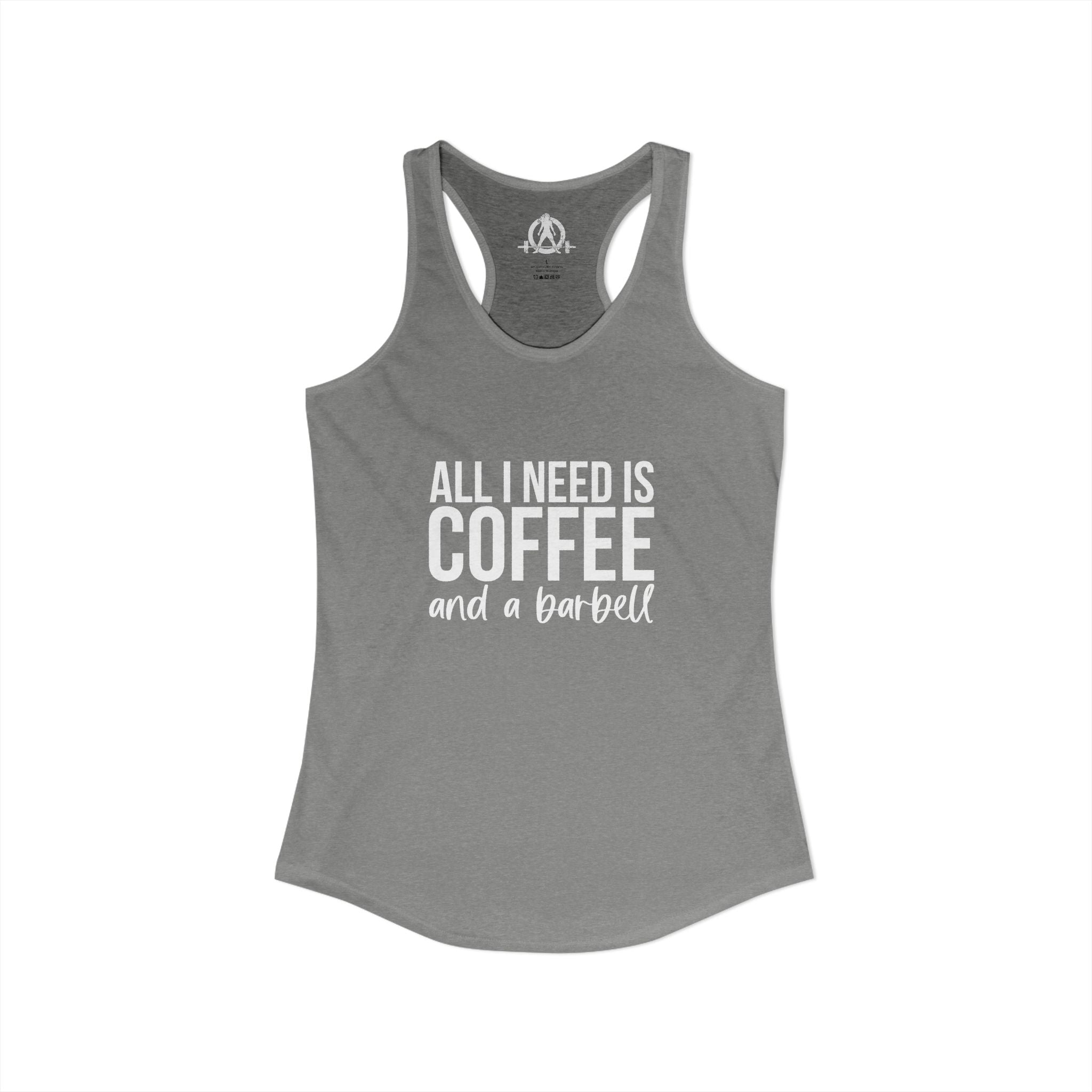 All I Need Is Coffee and a Barbell - Women's Ideal Racerback Tank - White Logo - Front & Back