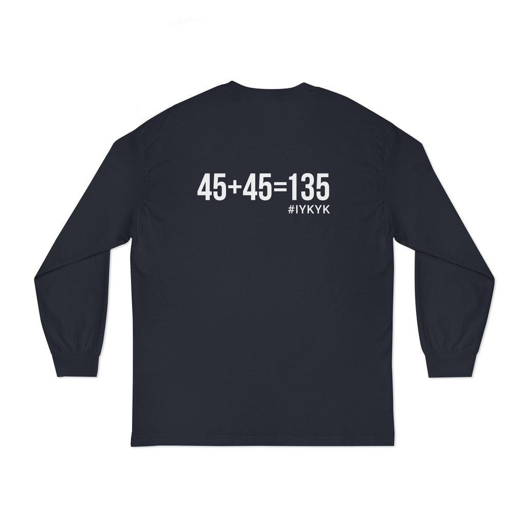 45 + 45 = 135 - Unisex Classic Long Sleeve T-Shirt - White Print on Front & Back