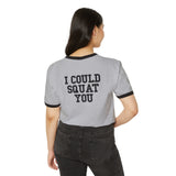 I Could Squat You - Unisex Cotton Ringer T-Shirt - Black Logo Front & Back