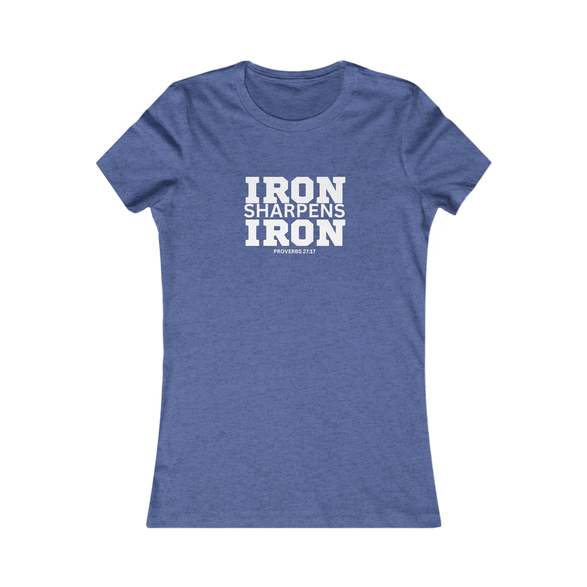 Iron Sharpens Iron - Women's Favorite Tee - White Logo - Plain Back