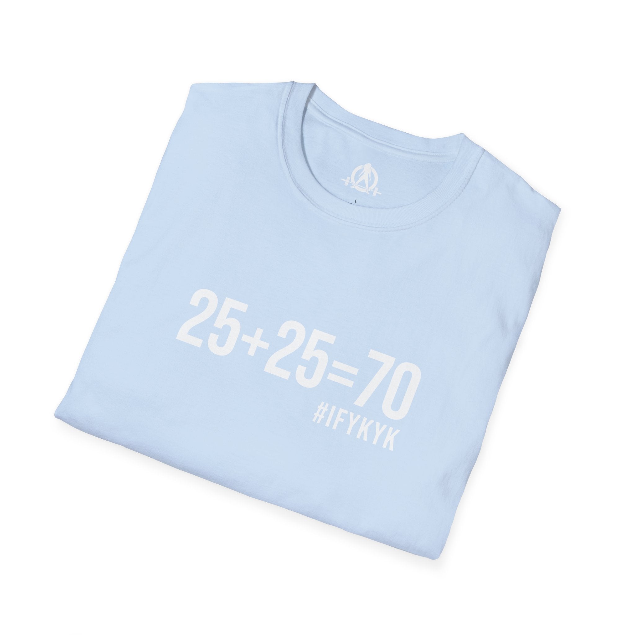 25 + 25 = 70 - Unisex Softstyle T-Shirt - Print on Front Plain Back