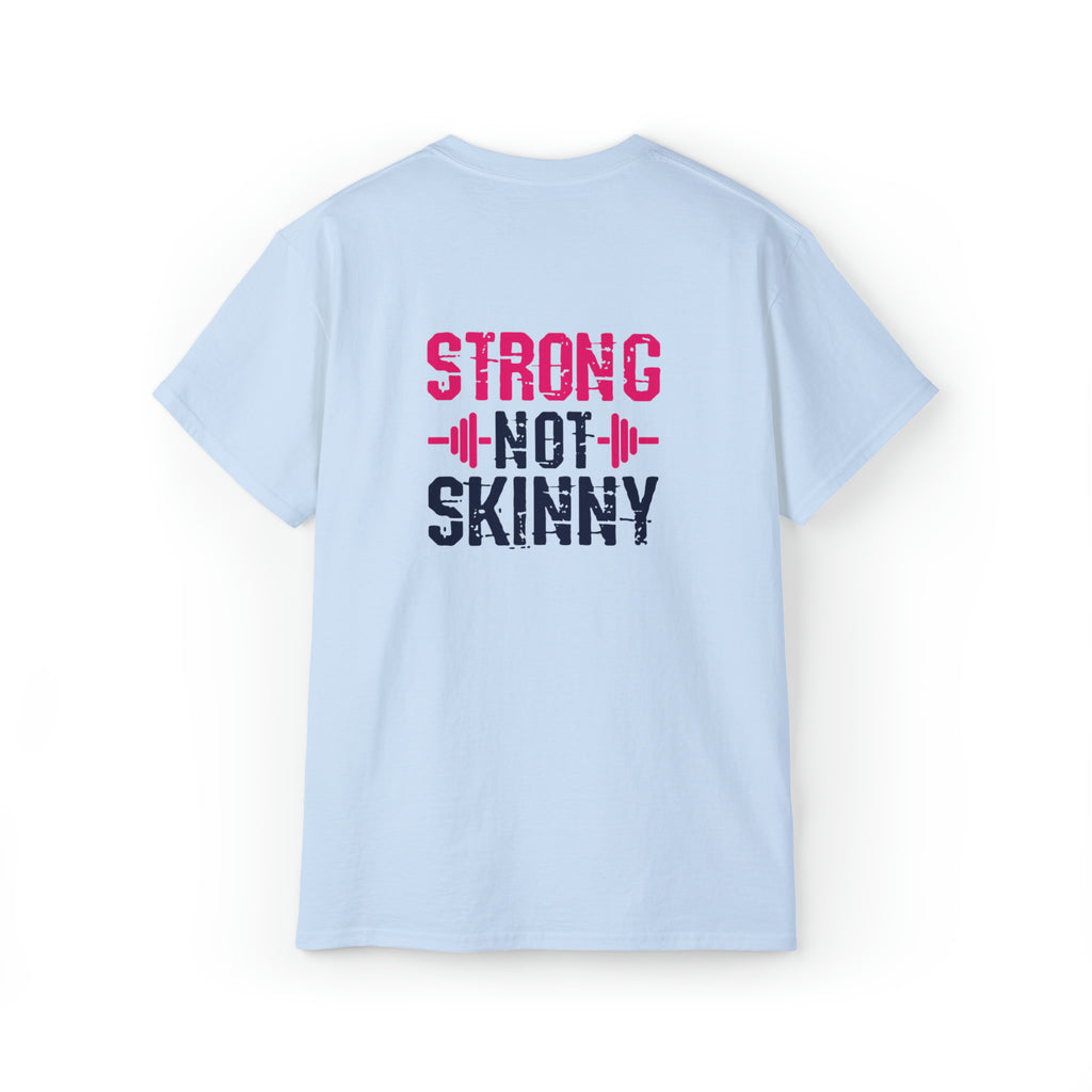 Strong Not Skinny - Unisex Ultra Cotton Tee - Color Distressed Logo