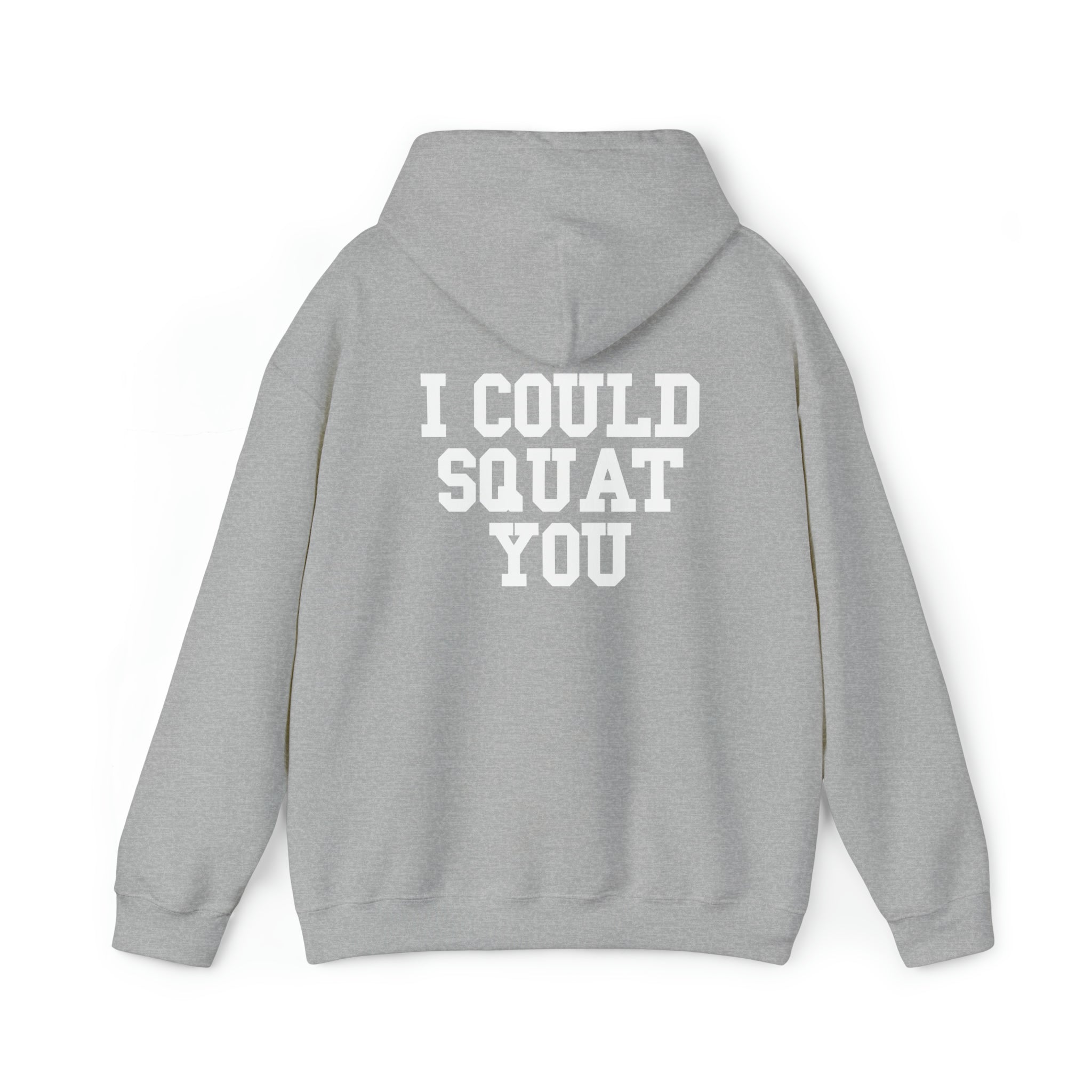 I Could Squat You - Classic Logo White - Unisex Heavy Blend Hooded Sweatshirt Print on Front & Back