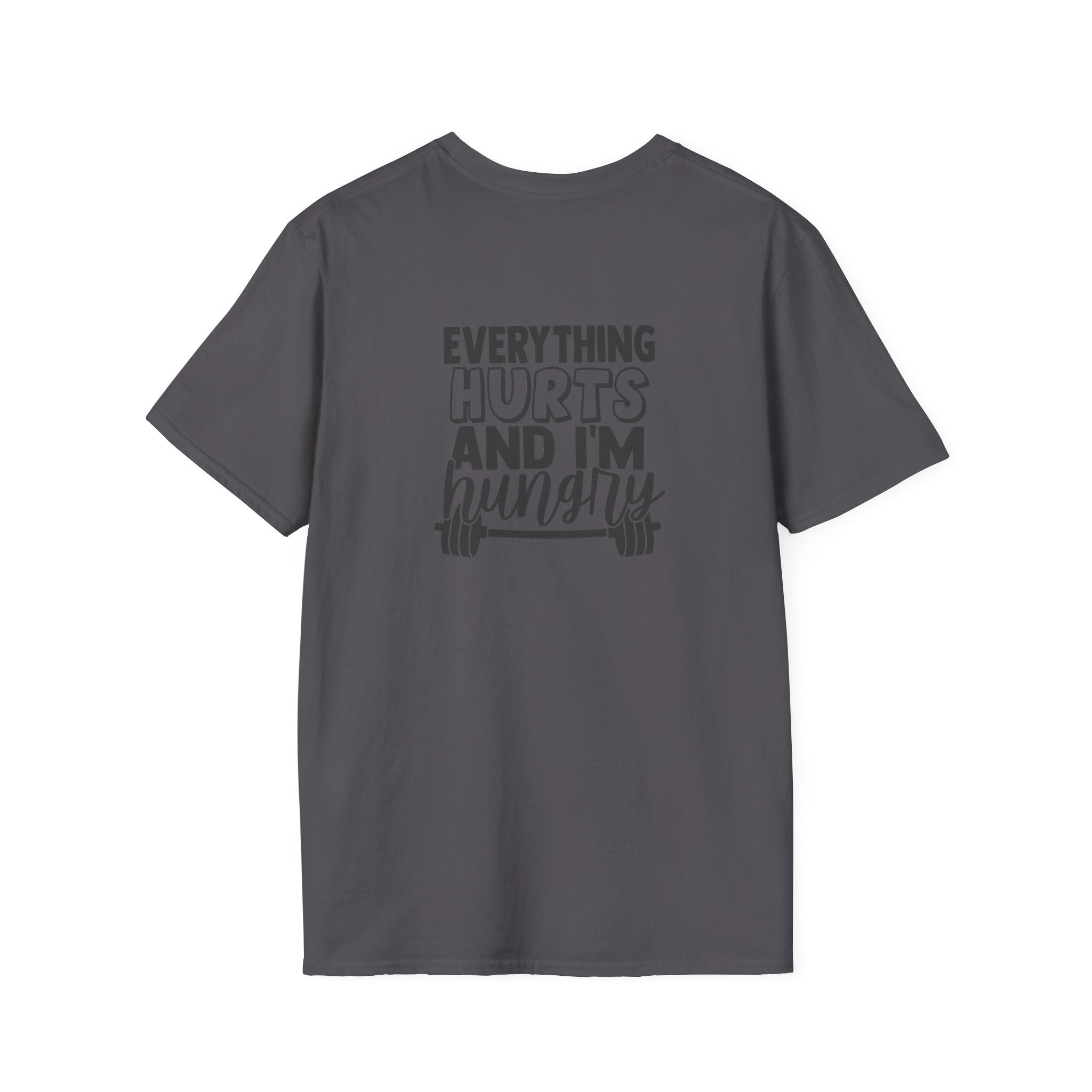 Everything Hurts & I'm Hungry - Unisex Softstyle T-Shirt - Black Print on Front &  Back