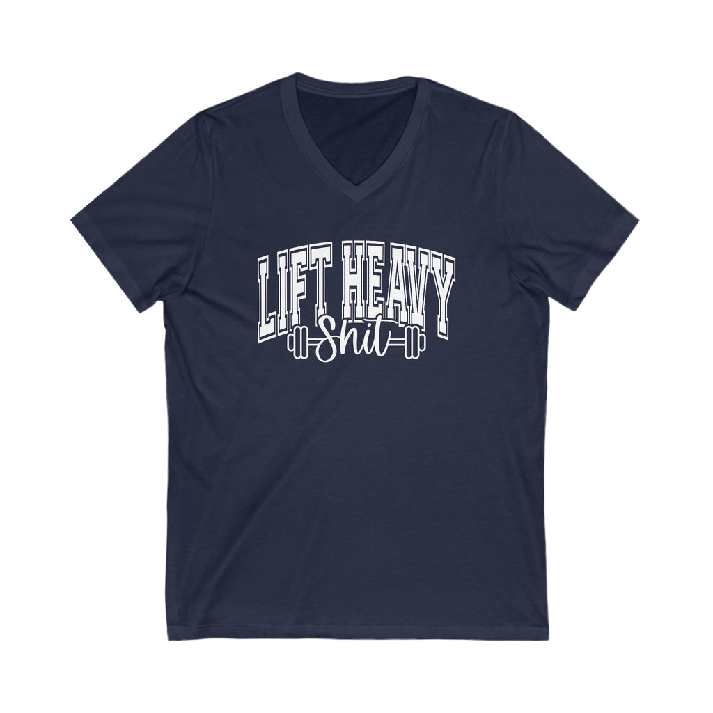 Lift Heavy Shit - Unisex Jersey Short Sleeve V-Neck Tee - White Logo Plain Back
