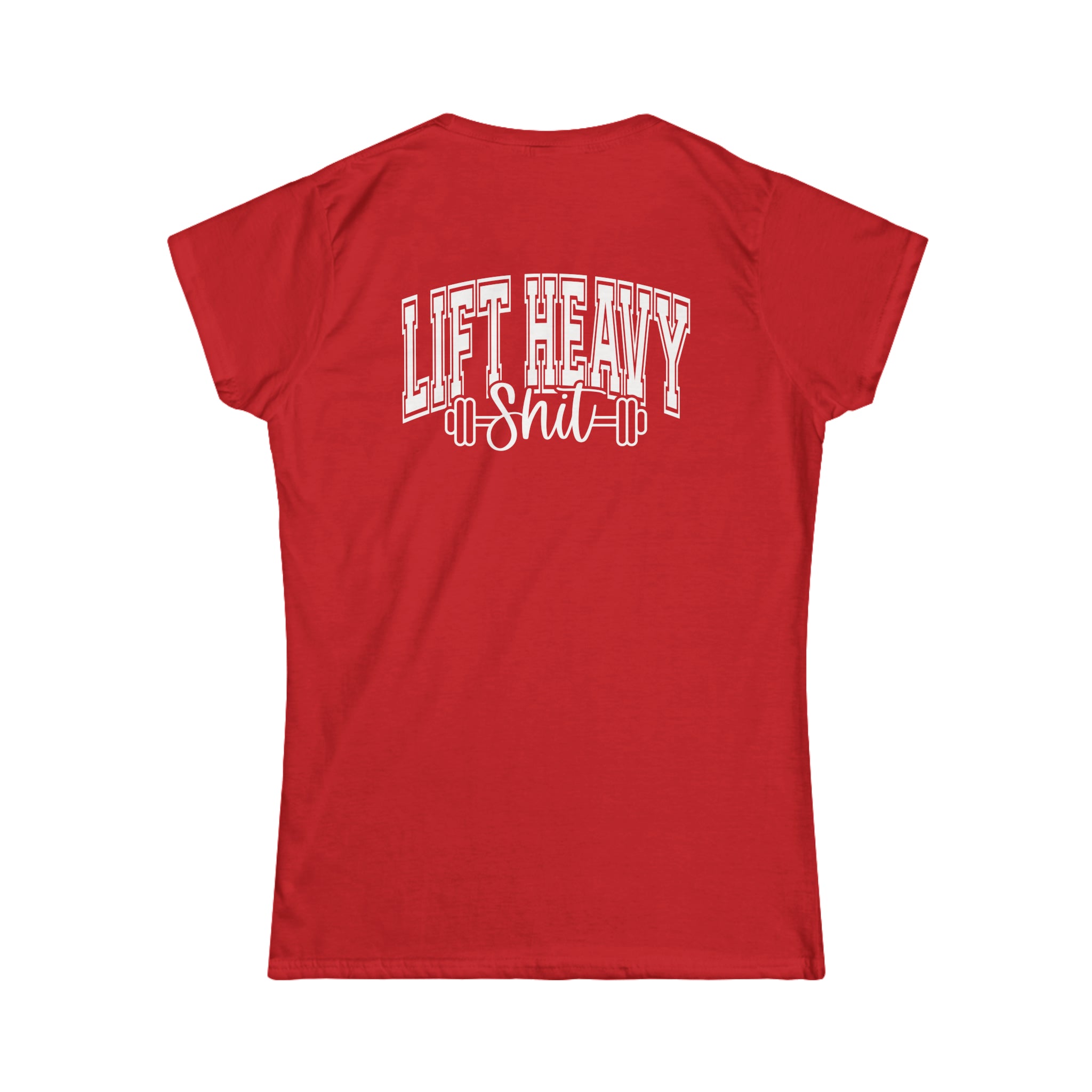 Lift Heavy Shit - Women's Softstyle Tee - White Distressed Logo + Print On Back