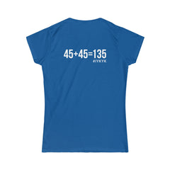 45 + 45 = 135 V1 - Women's Softstyle Tee - White Logo on Front & Back
