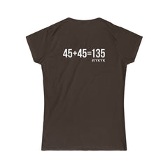 45 + 45 = 135 V1 - Women's Softstyle Tee - White Logo on Front & Back