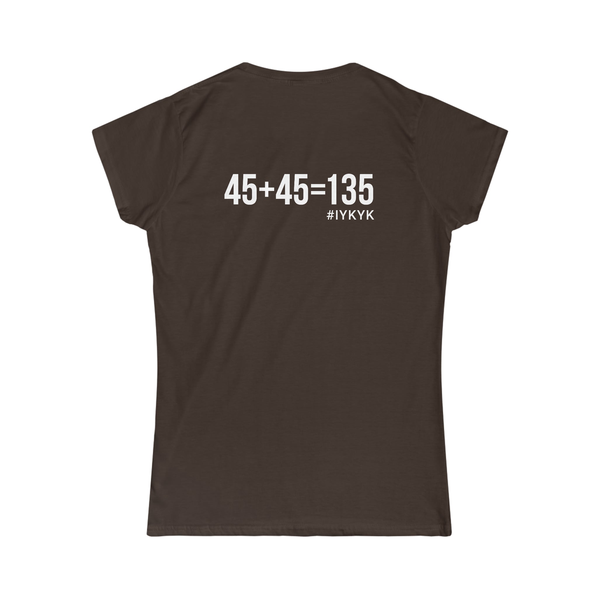 45 + 45 = 135 V1 - Women's Softstyle Tee - White Logo on Front & Back