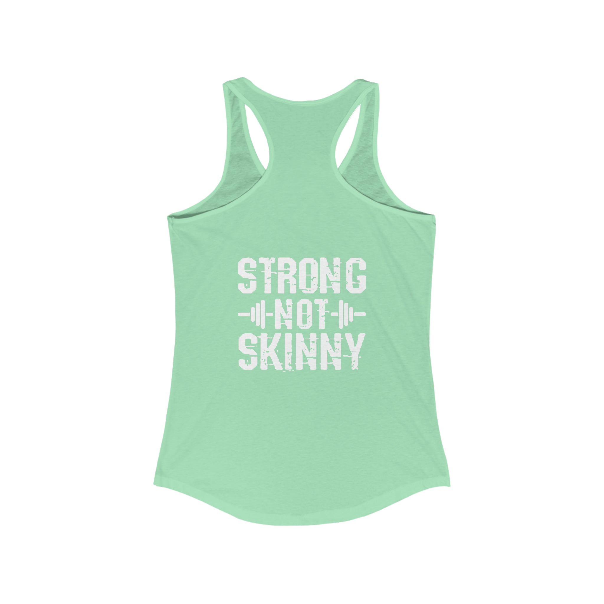 Strong Not Skinny - White Distressed Logo - Women's Ideal Racerback Tank - Logo on Front & Back