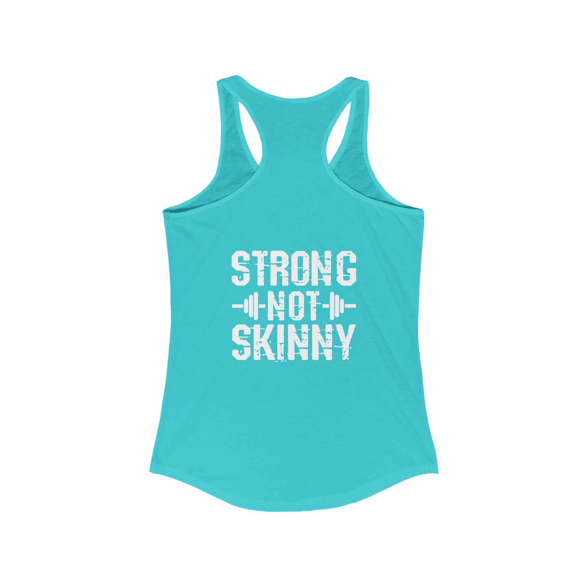 Strong Not Skinny - White Distressed Logo - Women's Ideal Racerback Tank - Logo on Front & Back