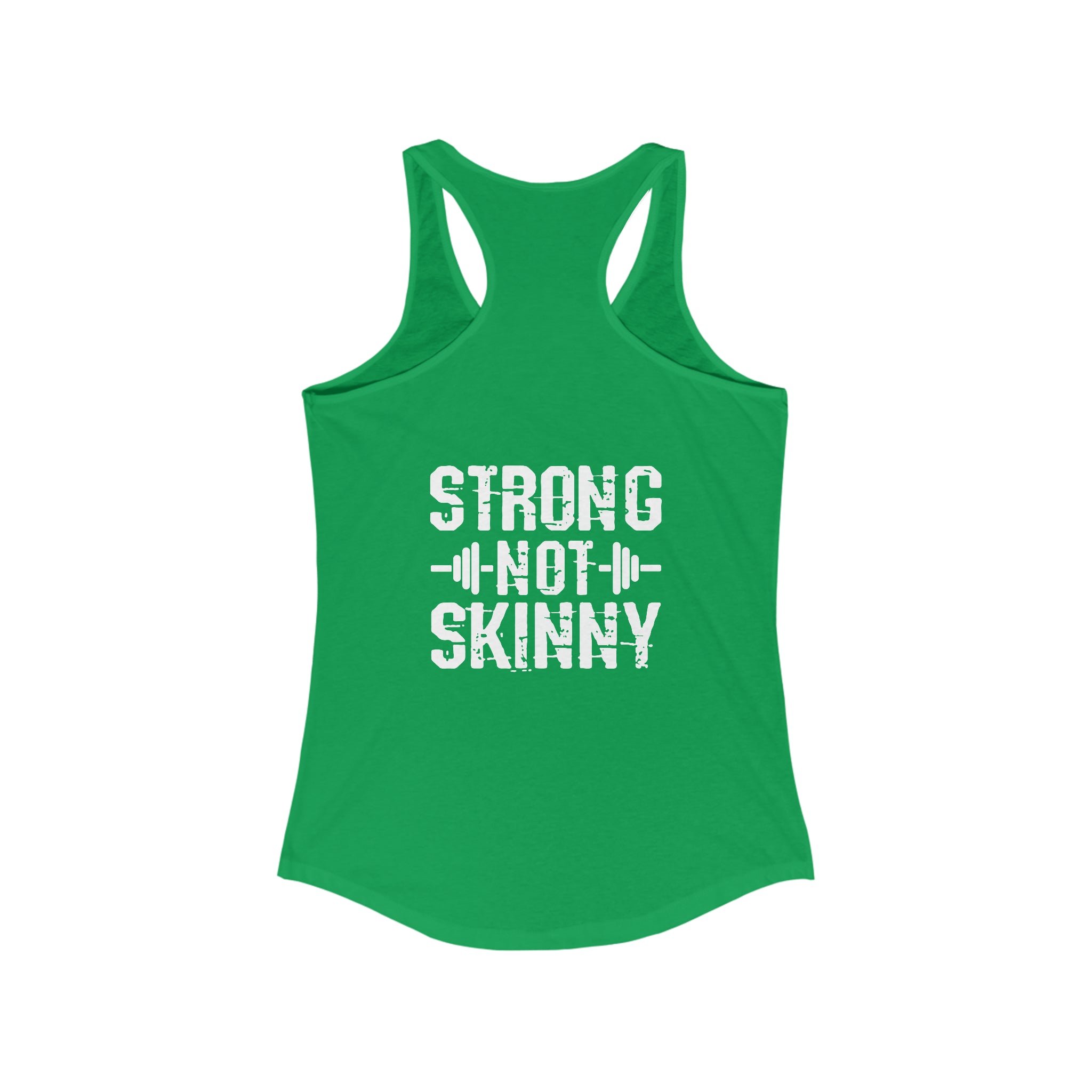 Strong Not Skinny - White Distressed Logo - Women's Ideal Racerback Tank - Logo on Front & Back