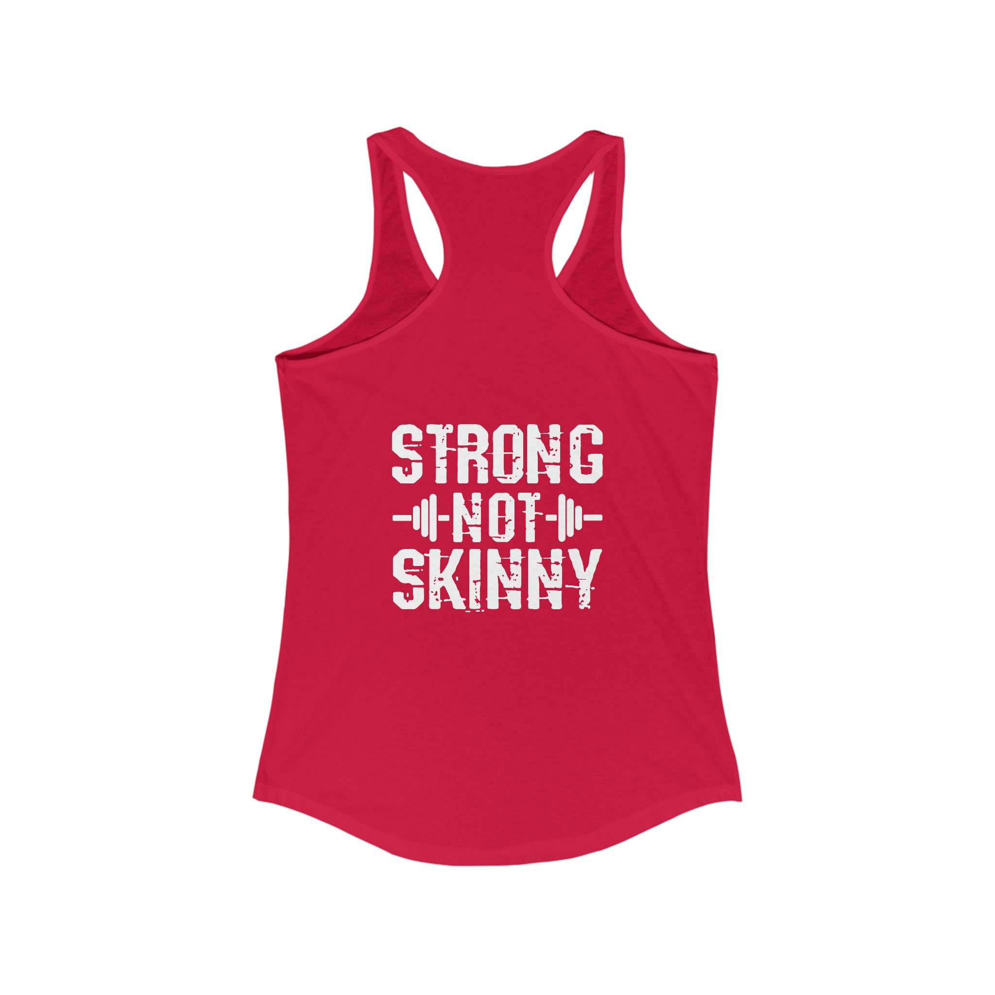 Strong Not Skinny - White Distressed Logo - Women's Ideal Racerback Tank - Logo on Front & Back