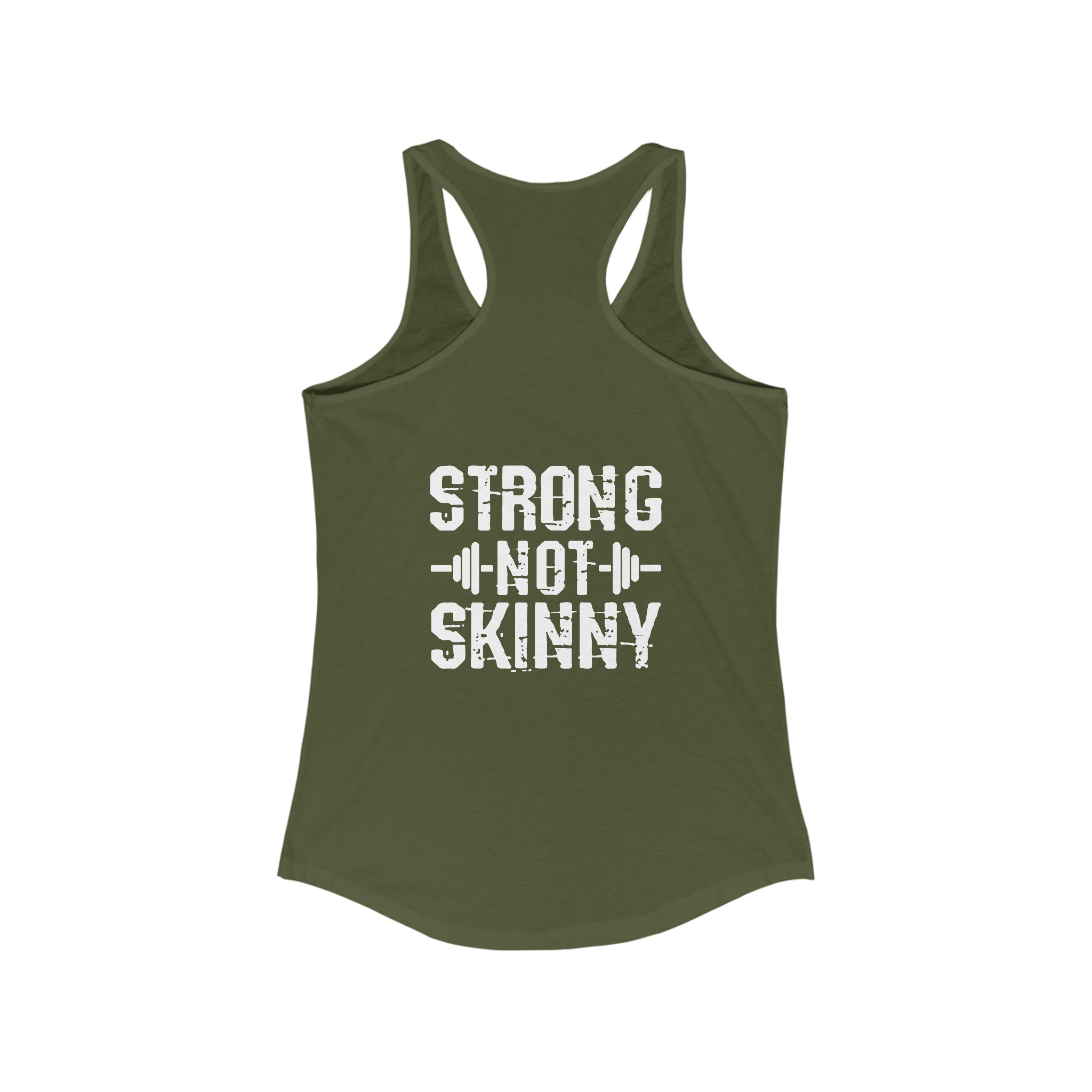 Strong Not Skinny - White Distressed Logo - Women's Ideal Racerback Tank - Logo on Front & Back
