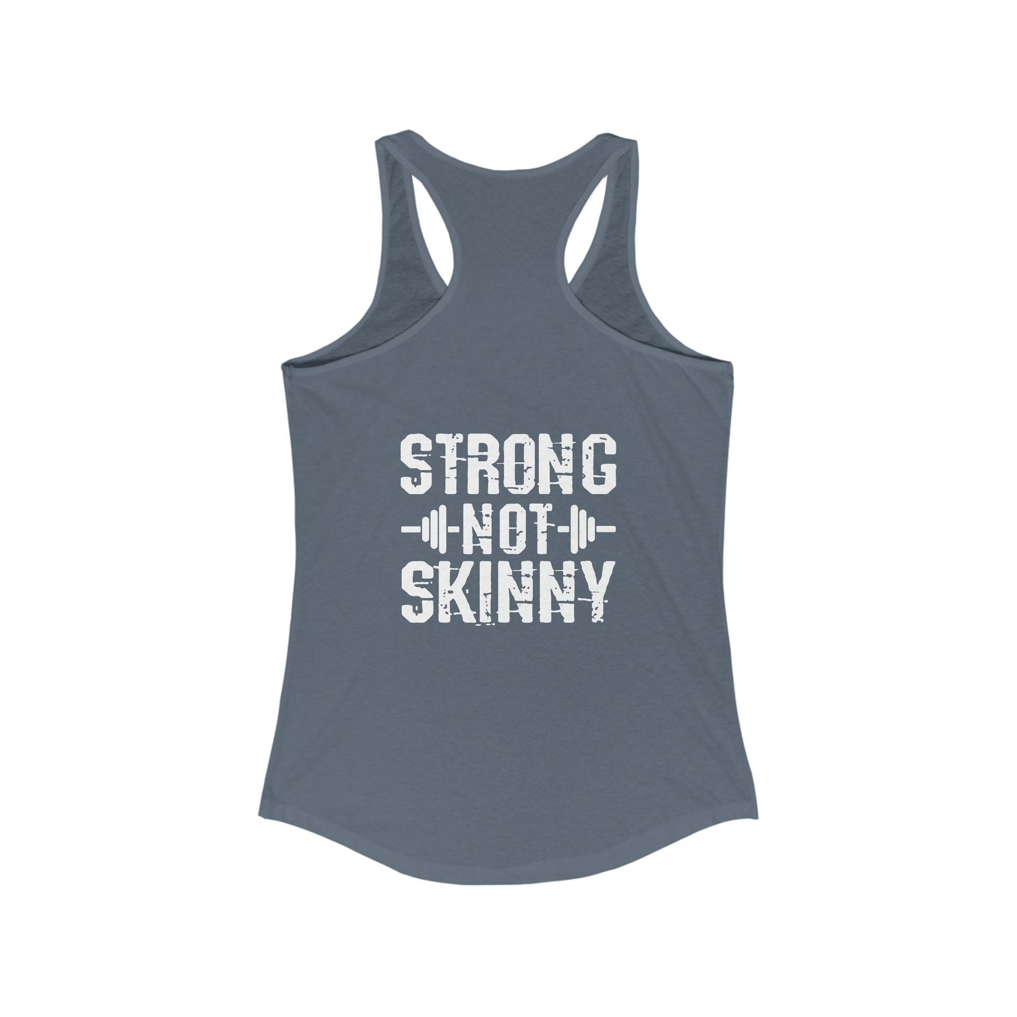 Strong Not Skinny - White Distressed Logo - Women's Ideal Racerback Tank - Logo on Front & Back